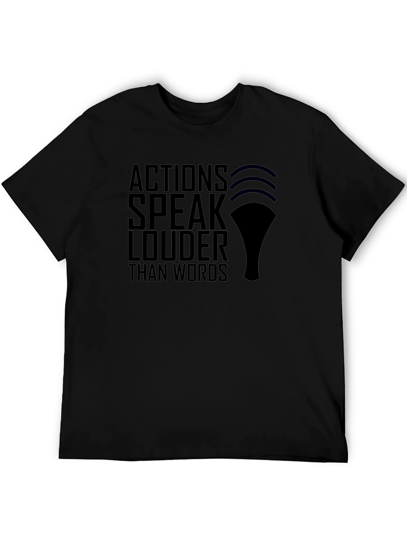Actions Speak Louder T-Shirt