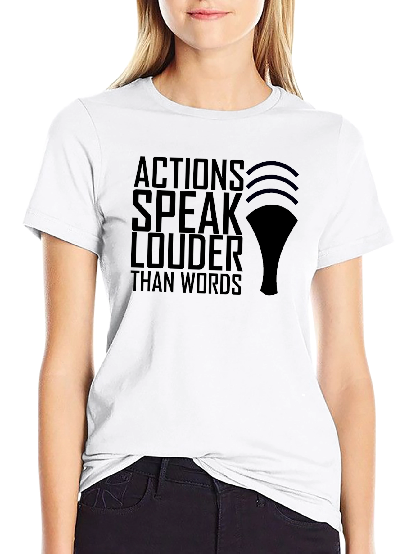 Actions Speak Louder T-Shirt