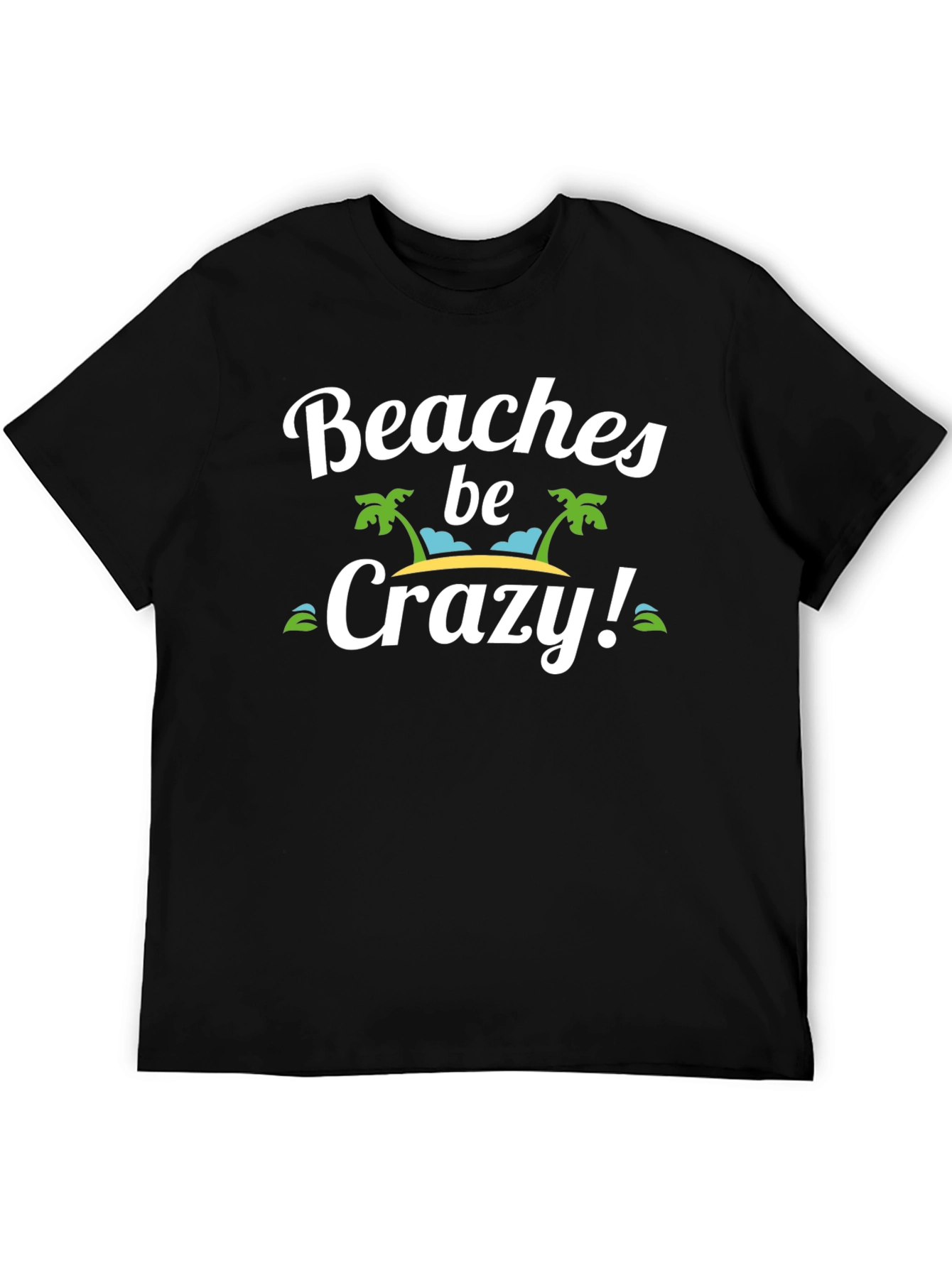 Beaches Be Crazy Graphic T-Shirt Summer Vacation Tee