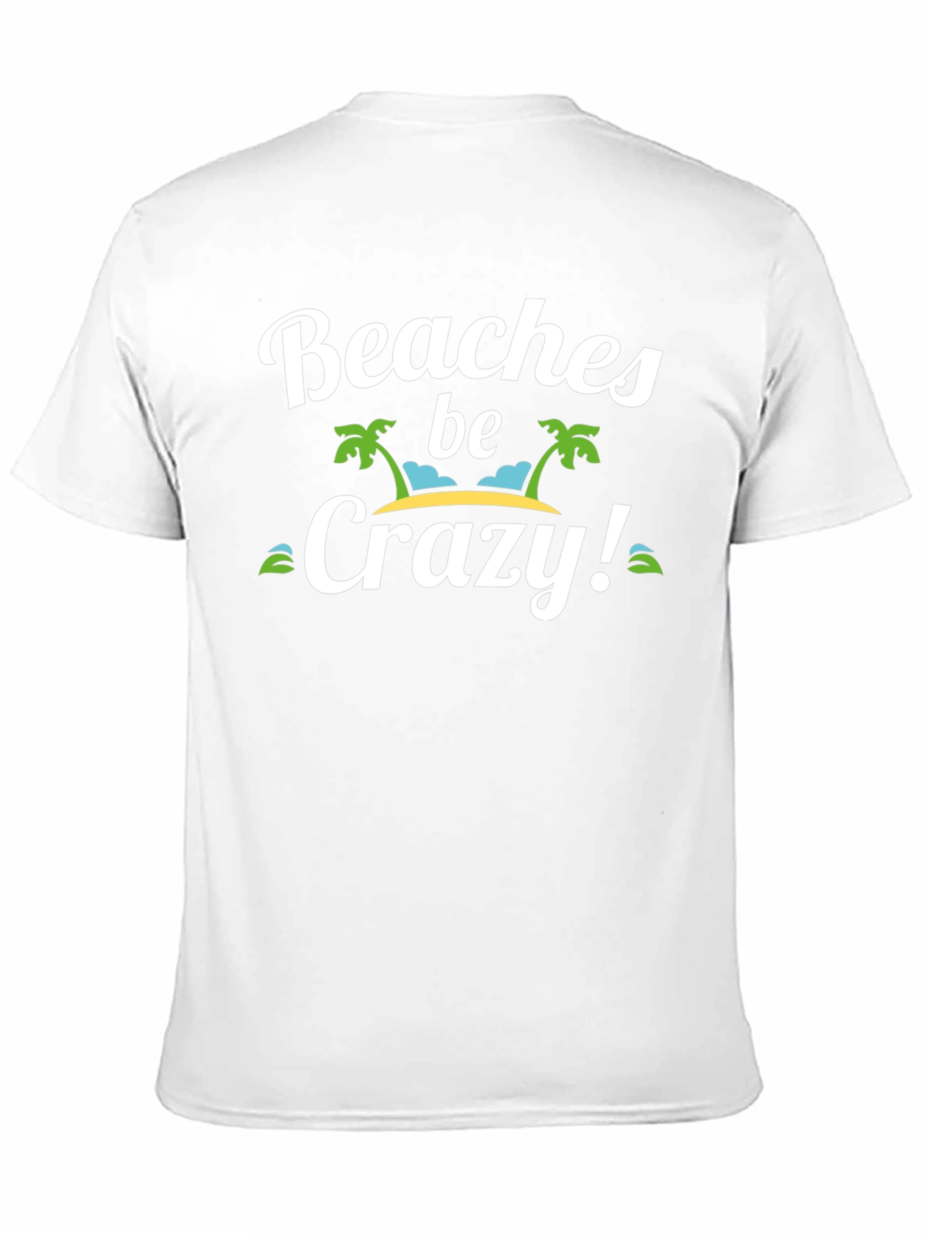 Beaches Be Crazy Graphic T-Shirt Summer Vacation Tee