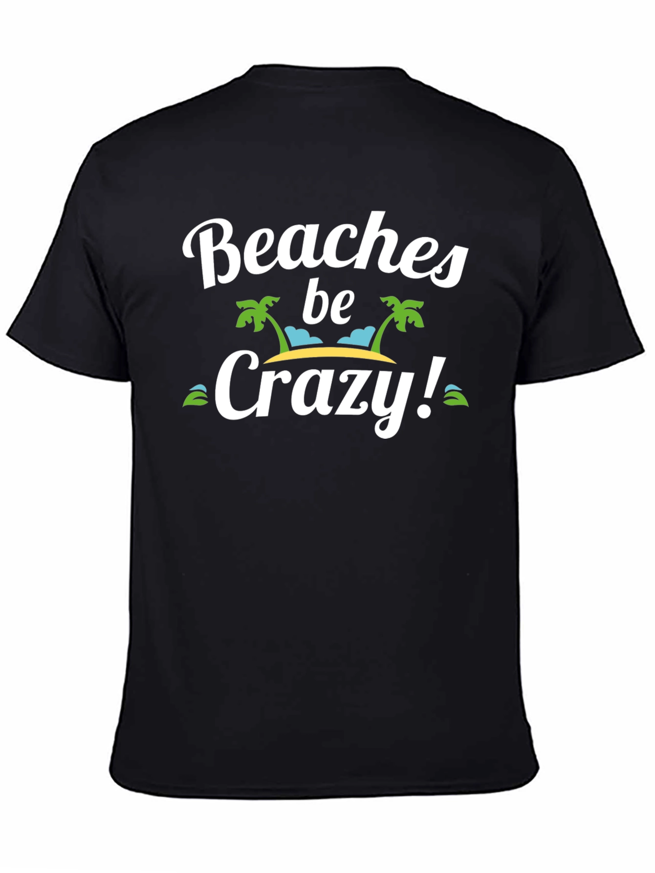 Beaches Be Crazy Graphic T-Shirt Summer Vacation Tee