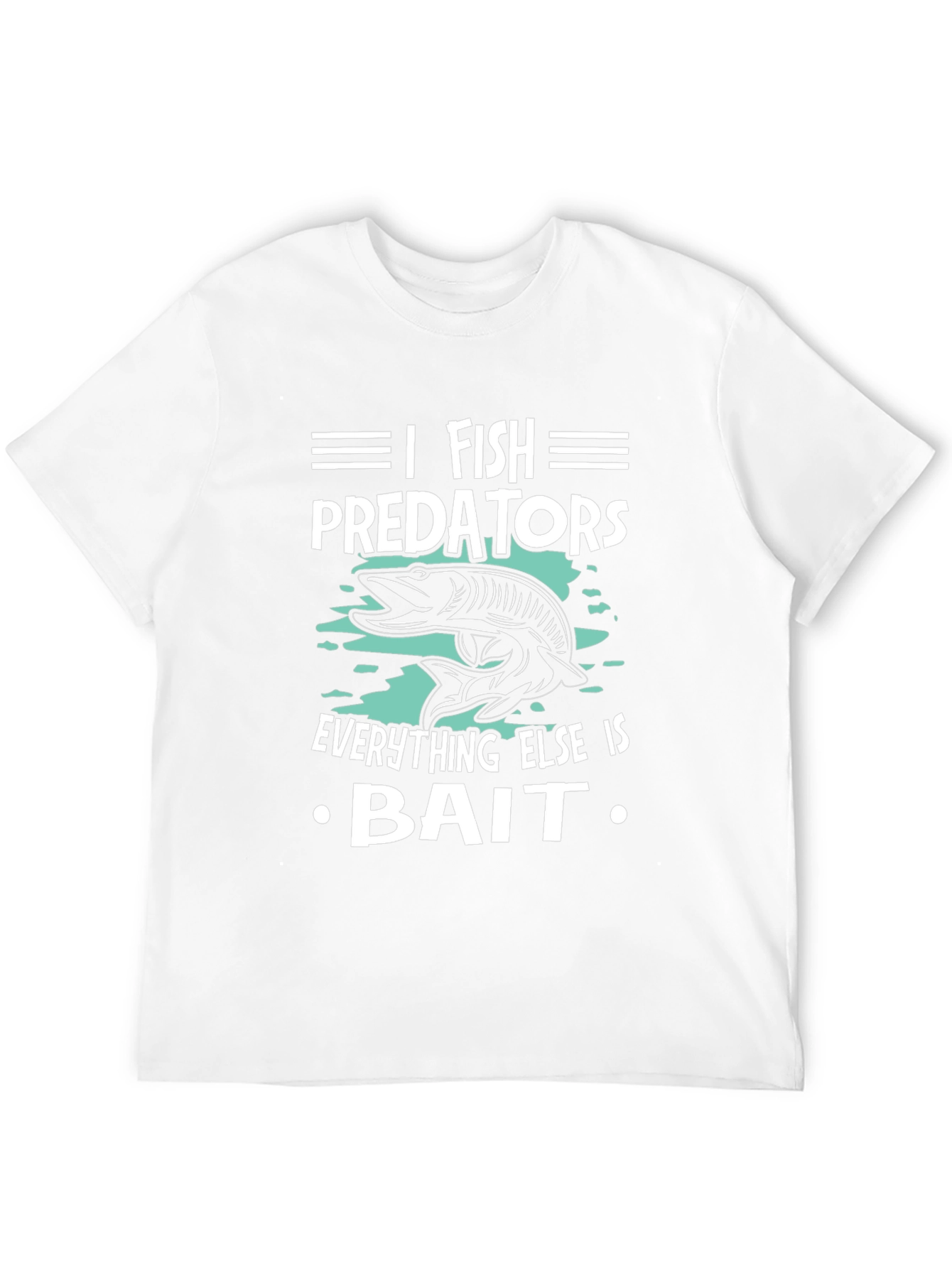 I Fish Predators T-Shirt - Funny Fishing Tee