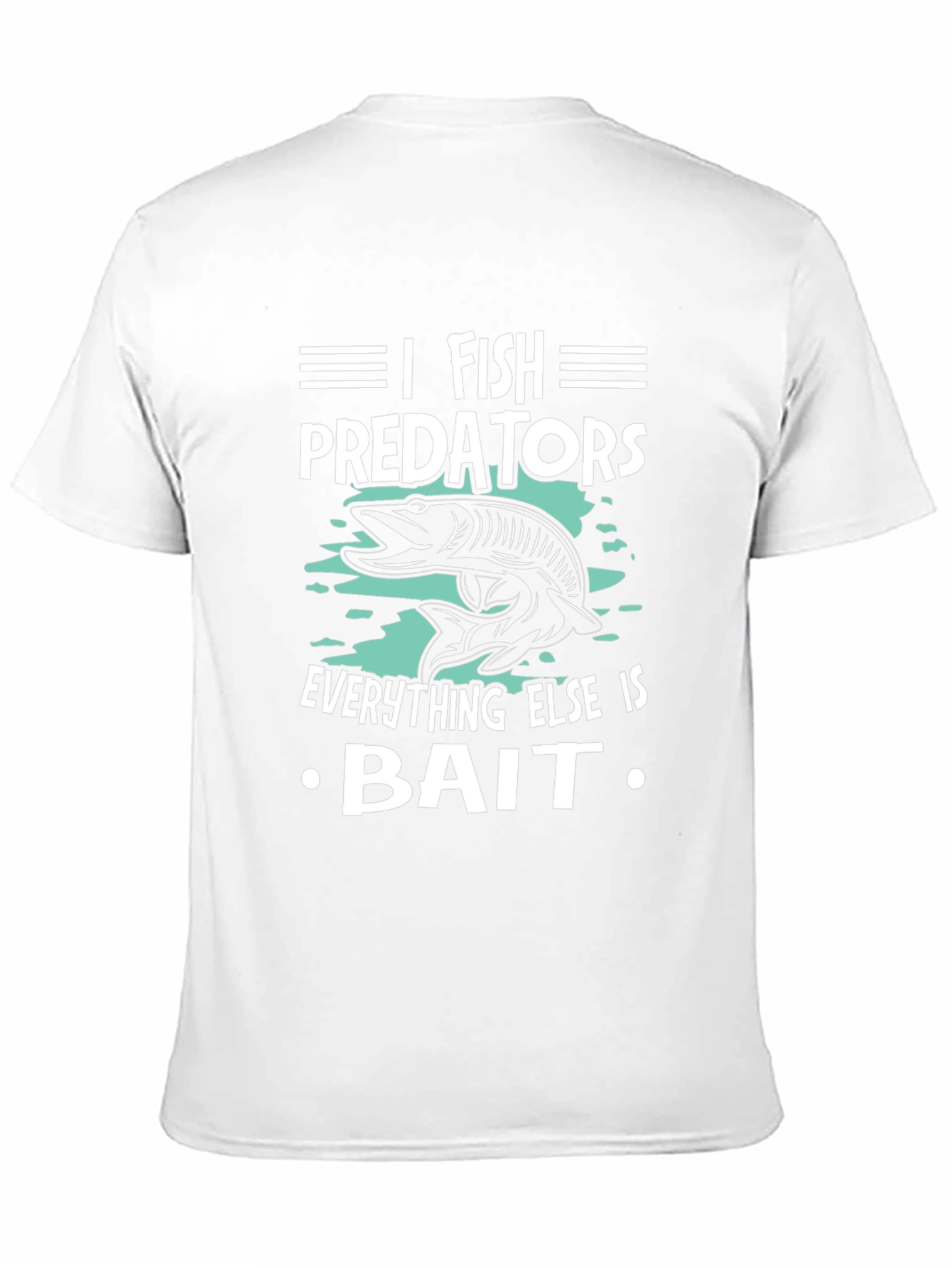 I Fish Predators T-Shirt - Funny Fishing Tee