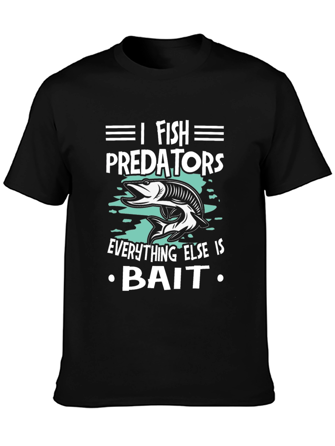 I Fish Predators T-Shirt - Funny Fishing Tee