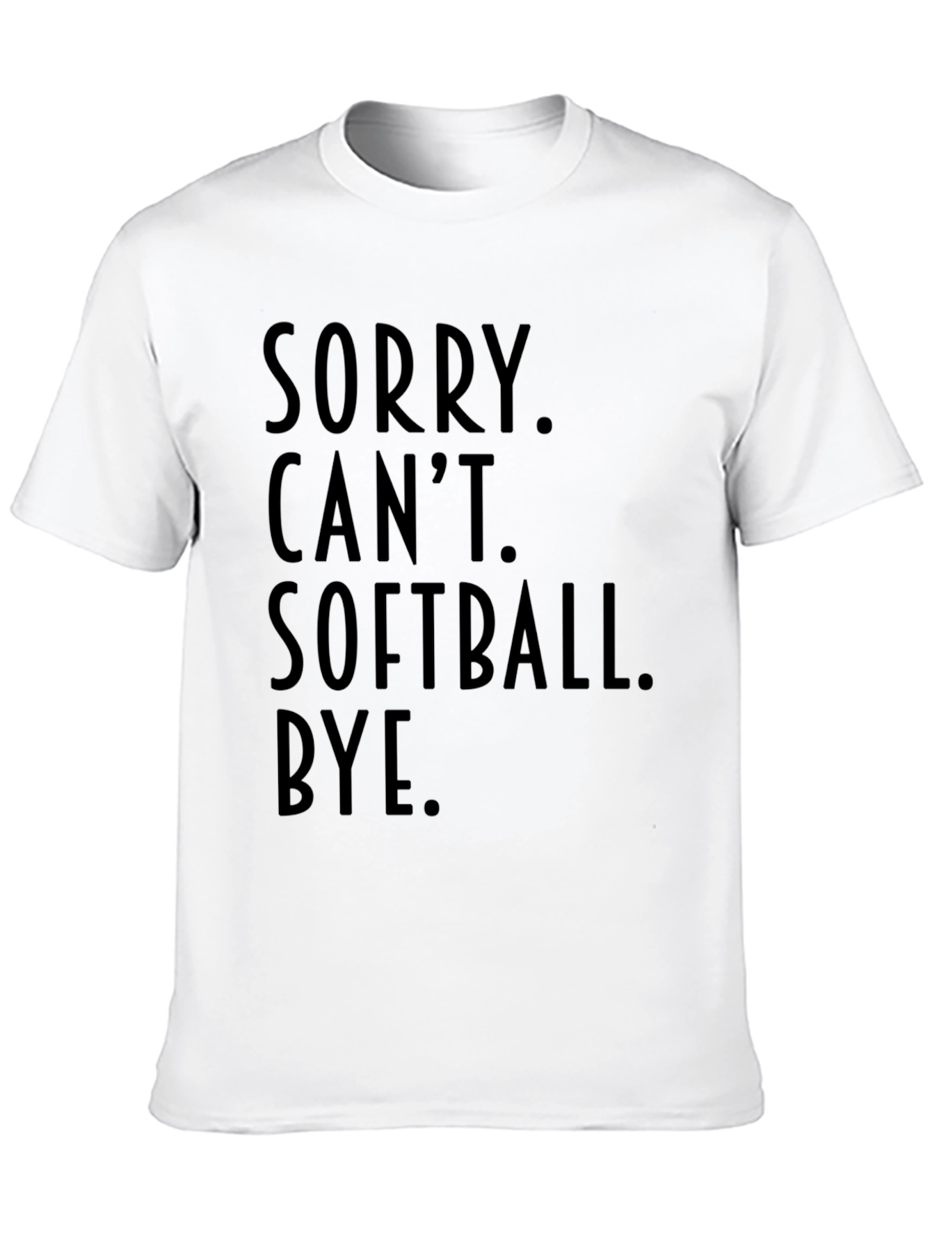 Sorry Cant Softball Bye Black T-Shirt