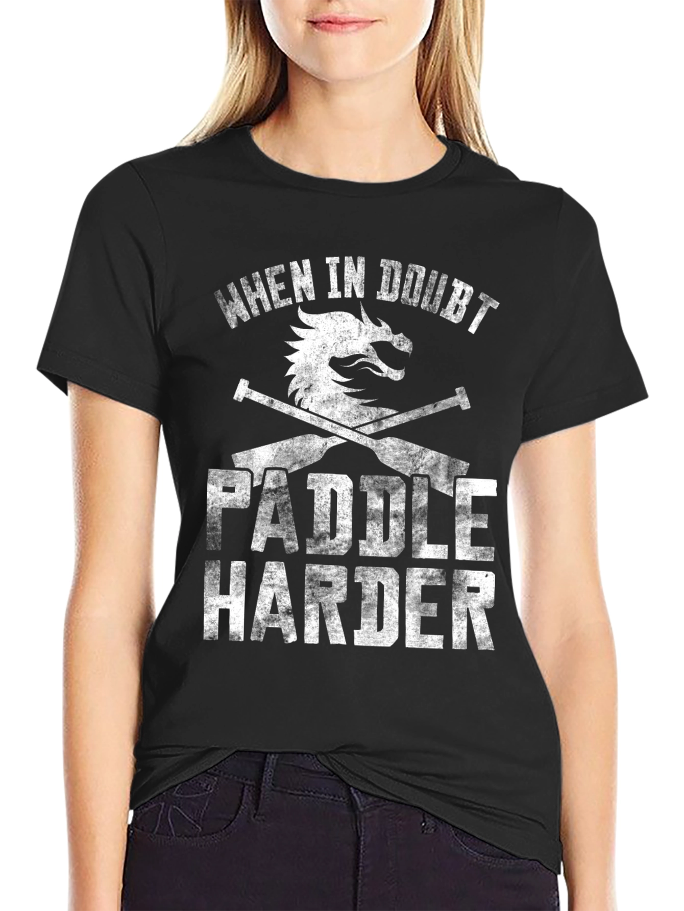When in Doubt Paddle Harder Black T-Shirt