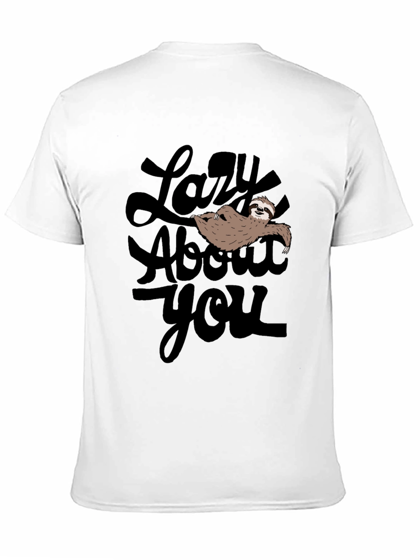 Lazy About You Sloth Graphic T-Shirt