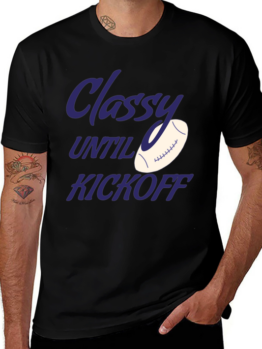 Classy Until Kickoff Football T-Shirt