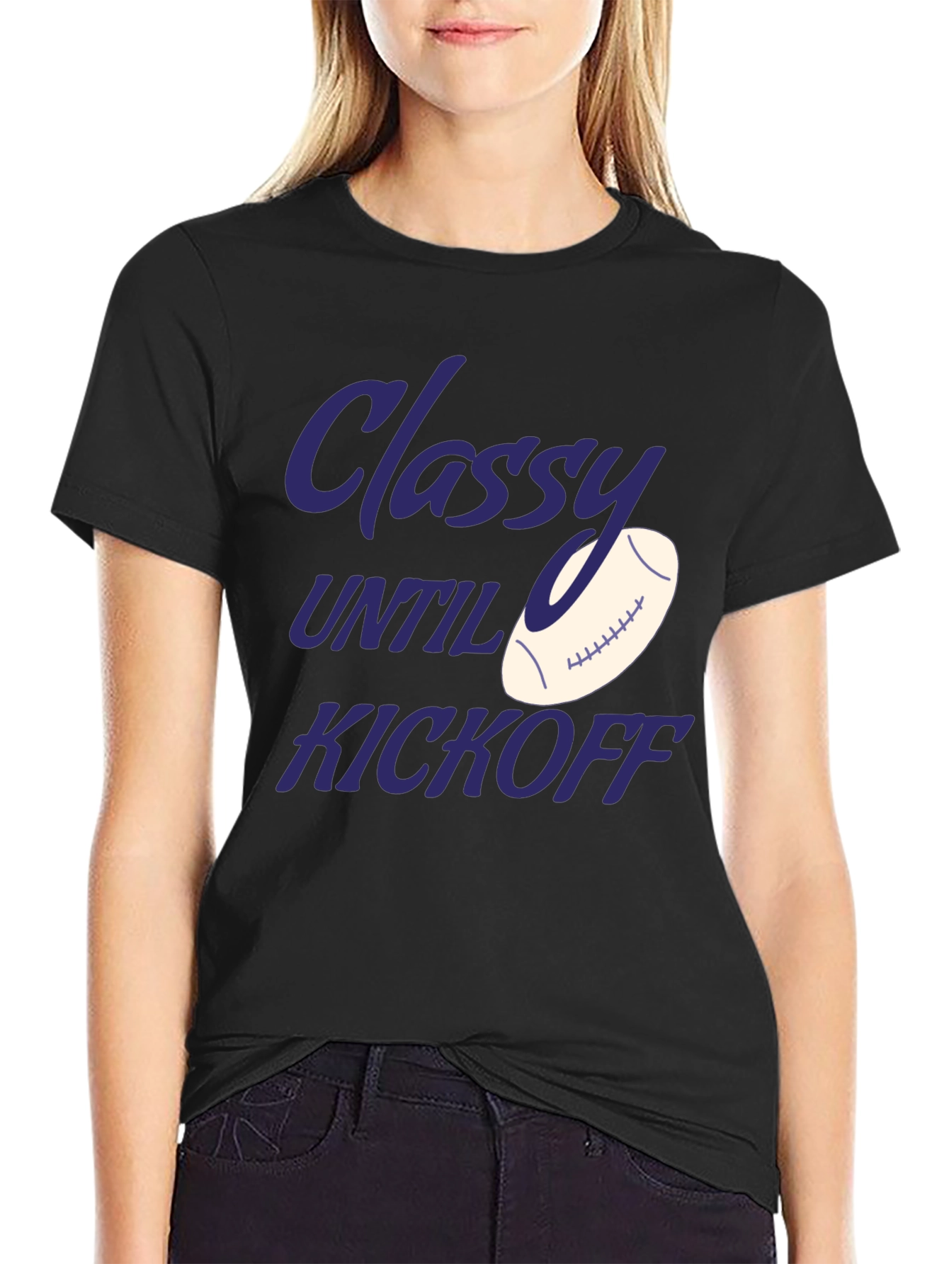 Classy Until Kickoff Football T-Shirt