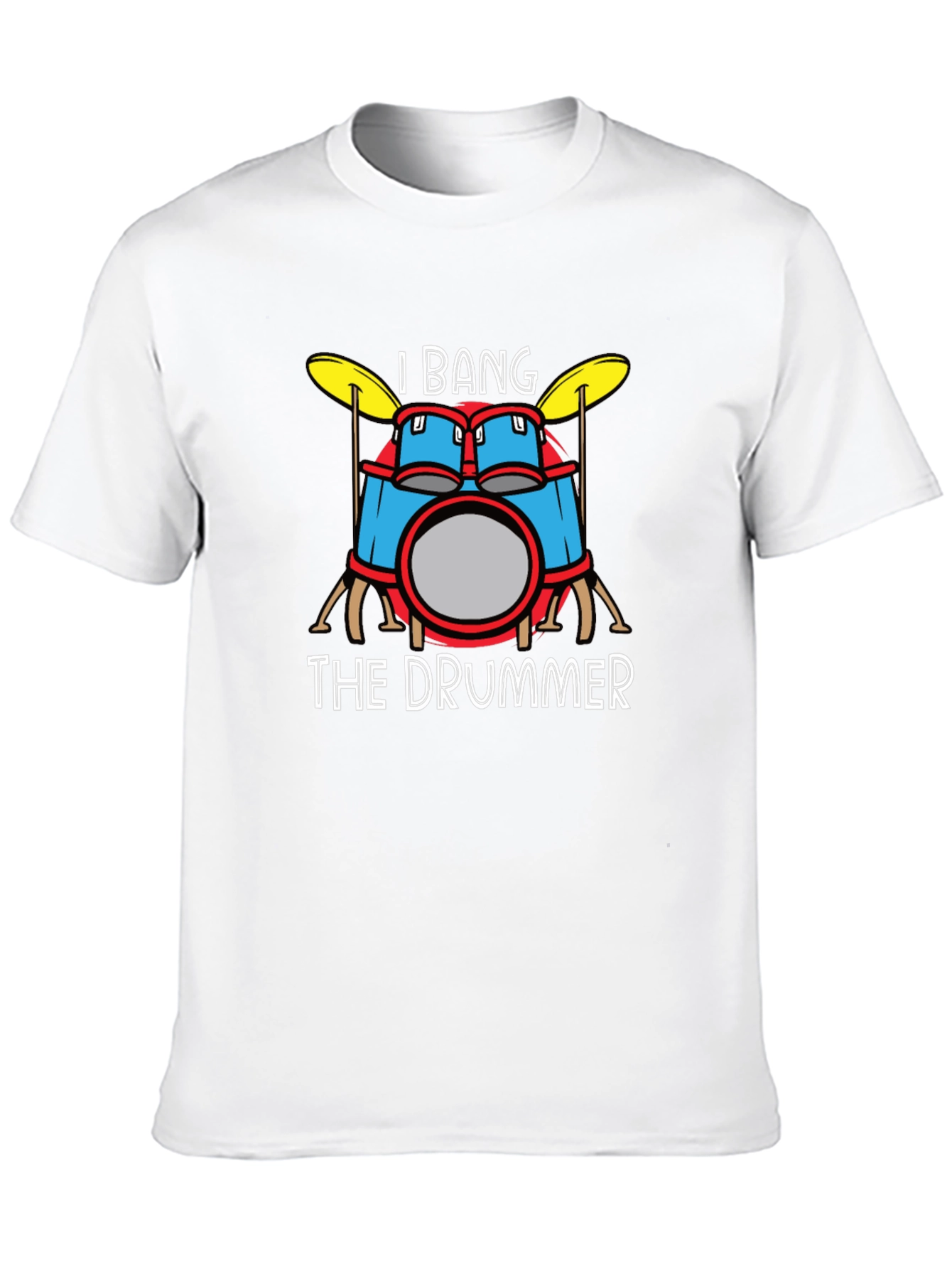 I Bang The Drummer Graphic T-Shirt