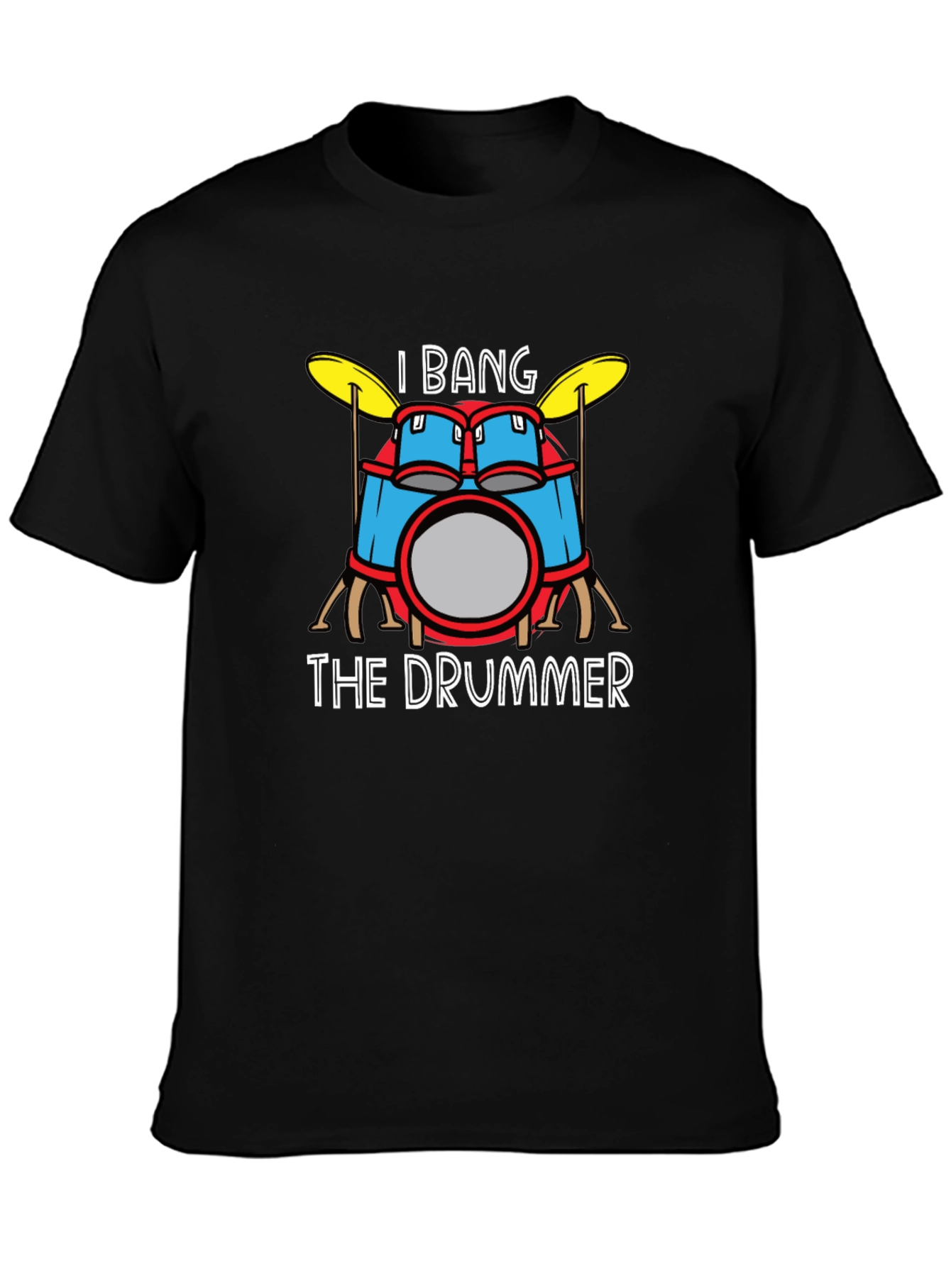 I Bang The Drummer Graphic T-Shirt