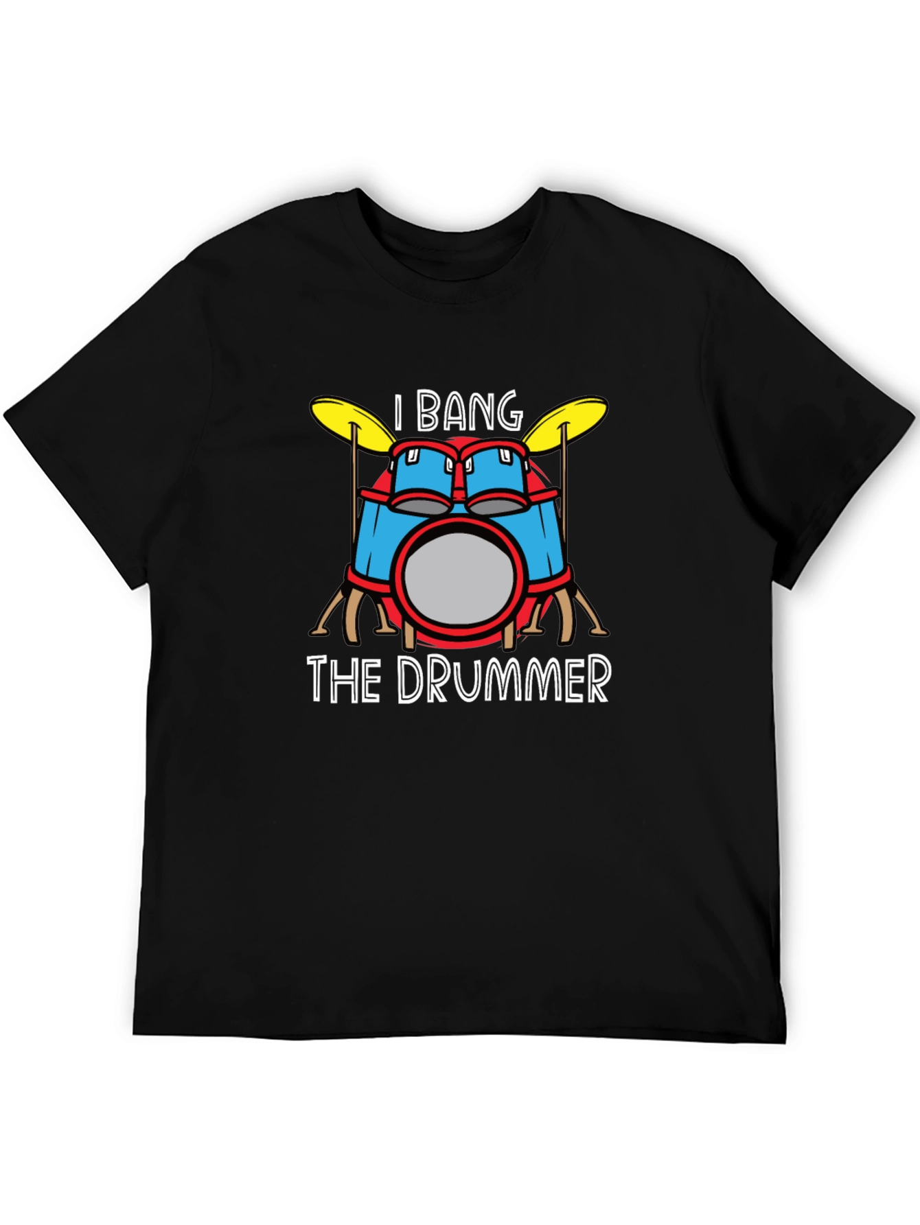 I Bang The Drummer Graphic T-Shirt