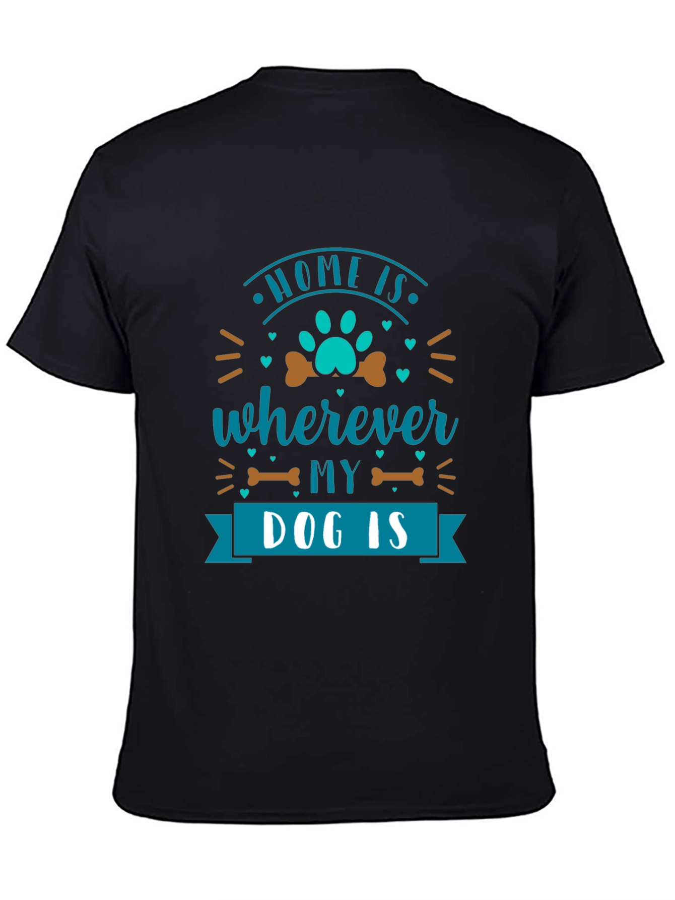 Home Is Wherever My Dog Is T-Shirt