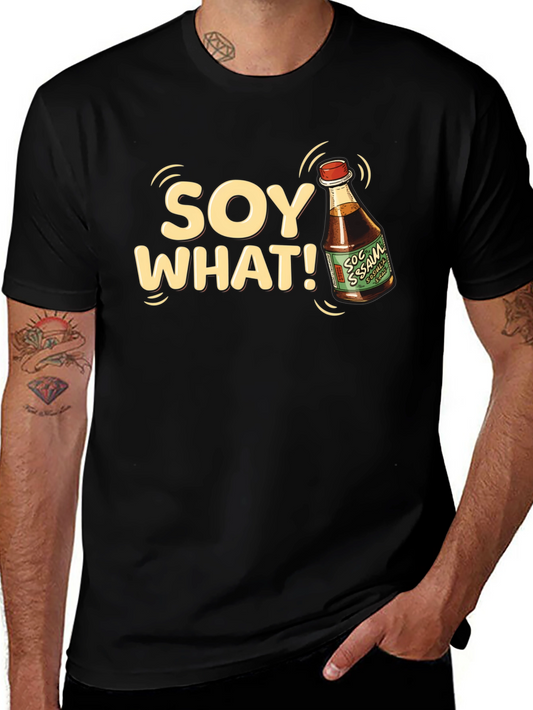 Soy What T-Shirt - Funny Foodie Tee