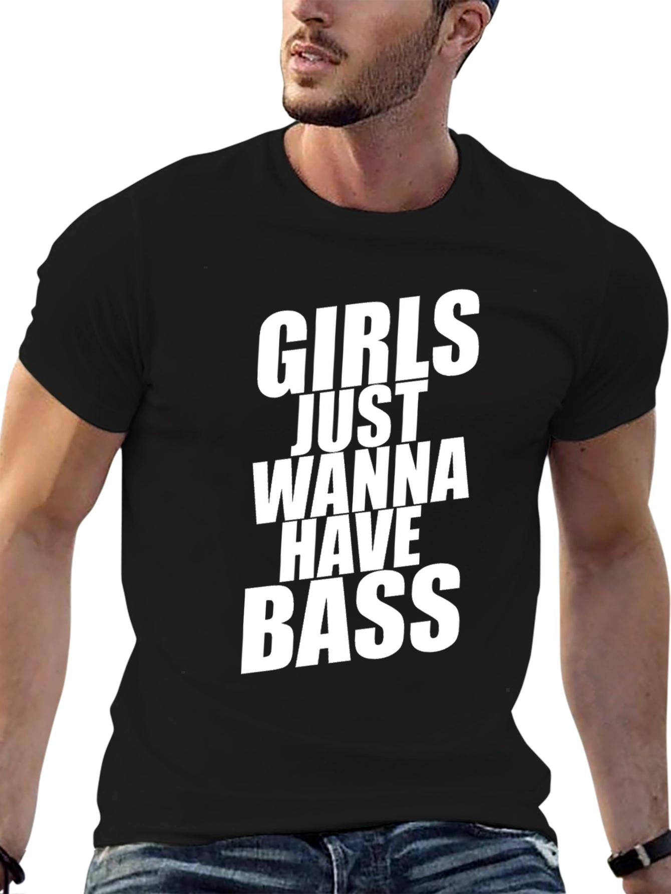 Girls Just Wanna Have Bass Funny T-Shirt