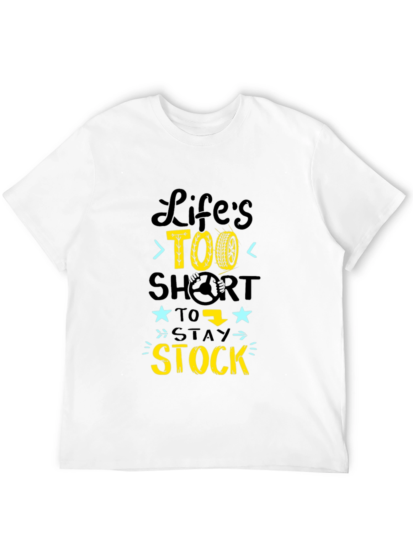 Lifes Too Short to Stay Stock T-Shirt