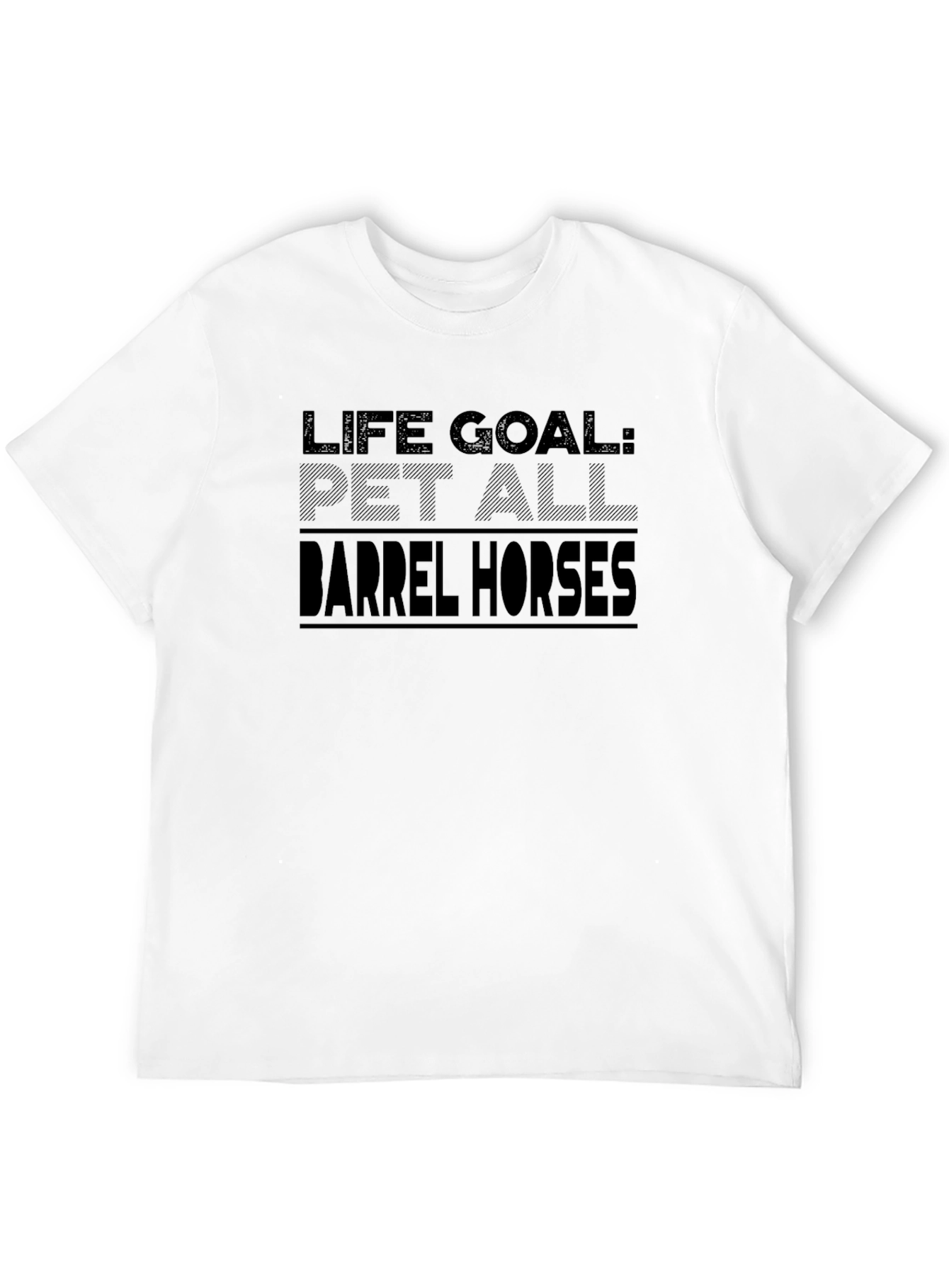 Life Goal Pet All Barrel Horses Black T-Shirt