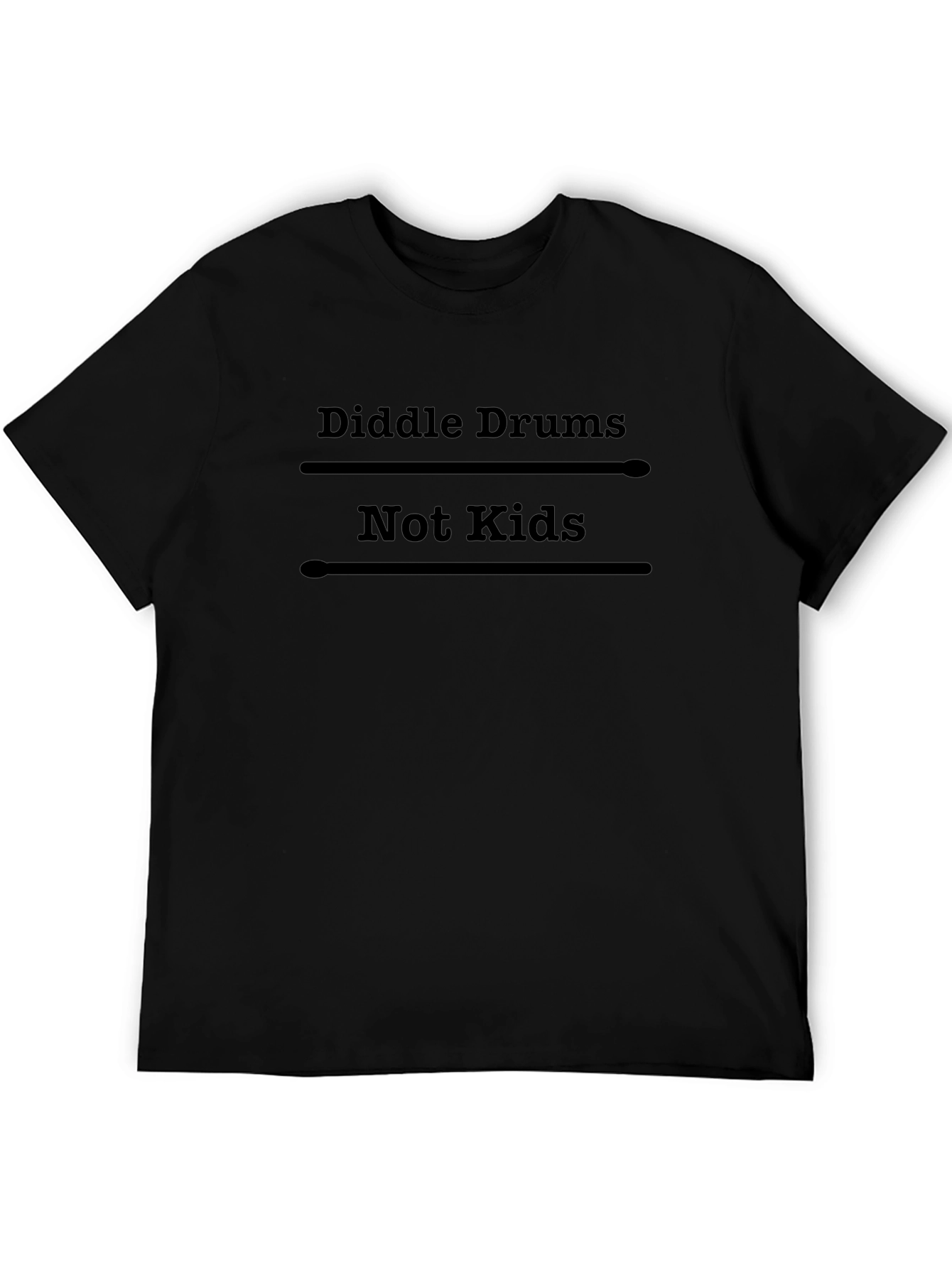 Diddle Drums Not Kids Black T-Shirt