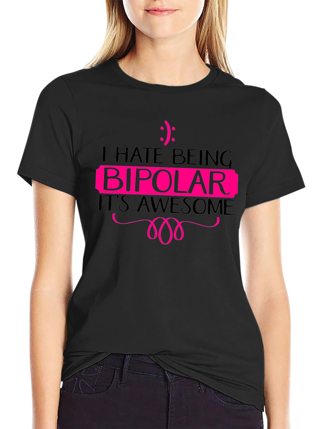 I Hate Being Bipolar Black T-Shirt