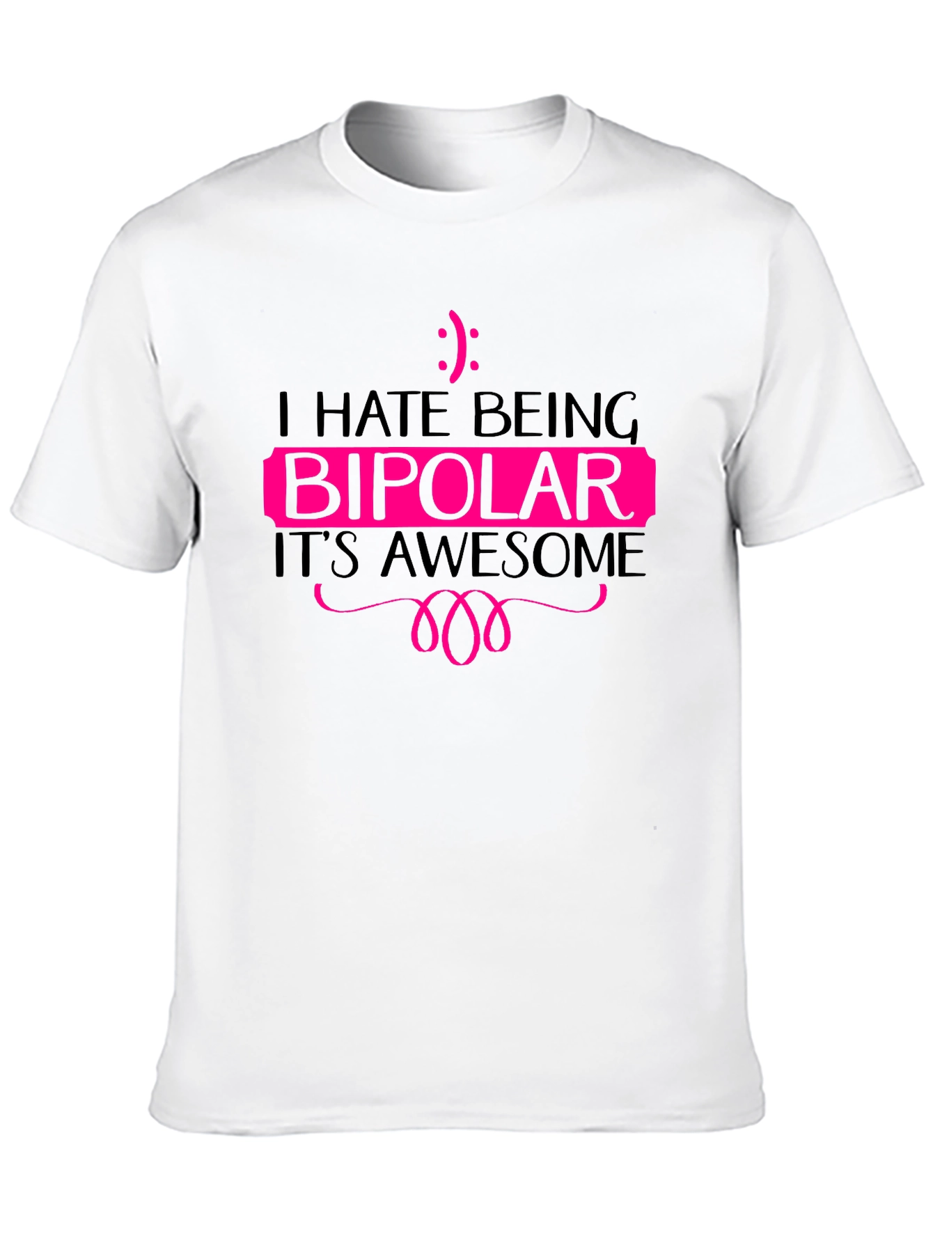 I Hate Being Bipolar Black T-Shirt