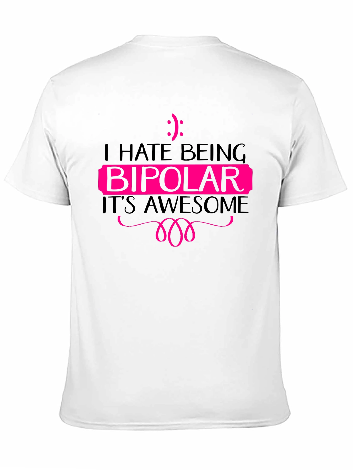 I Hate Being Bipolar Black T-Shirt