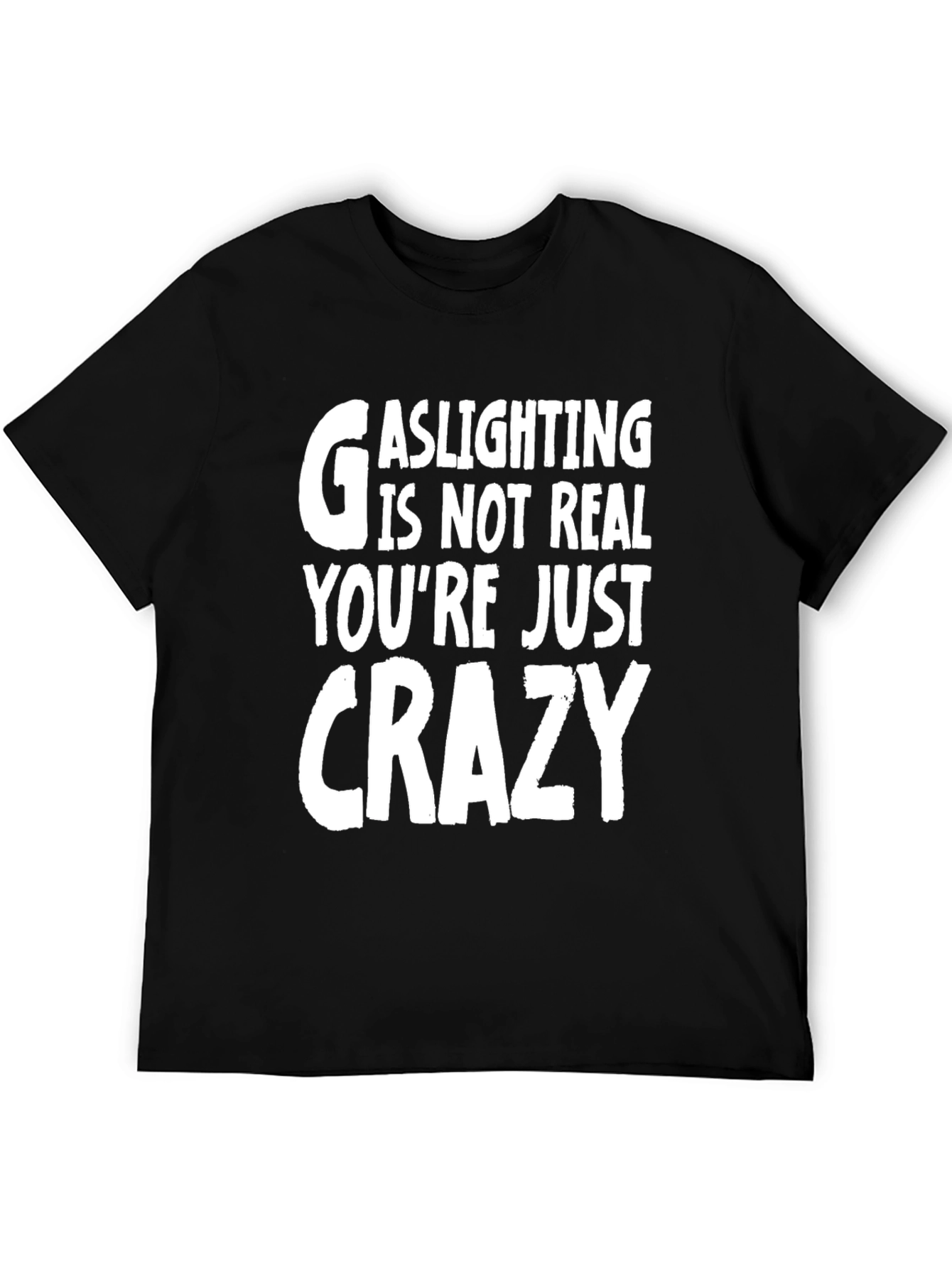 Gaslighting is Not Real Graphic Tee