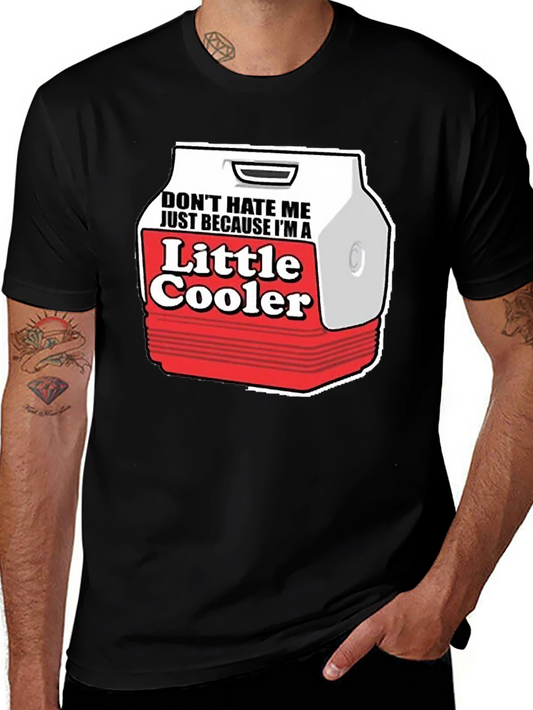 Little Cooler Graphic Tee - Funny Novelty Shirt