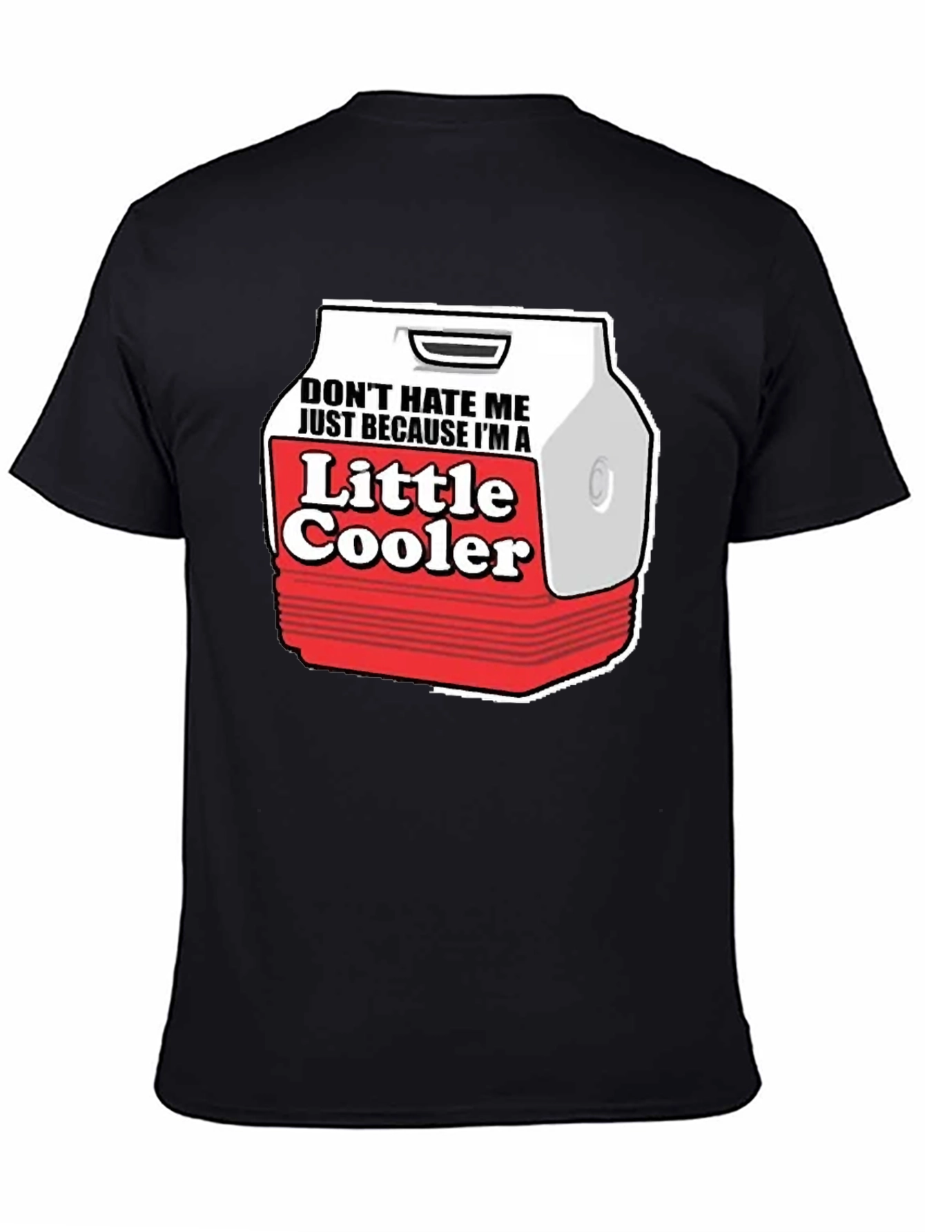 Little Cooler Graphic Tee - Funny Novelty Shirt
