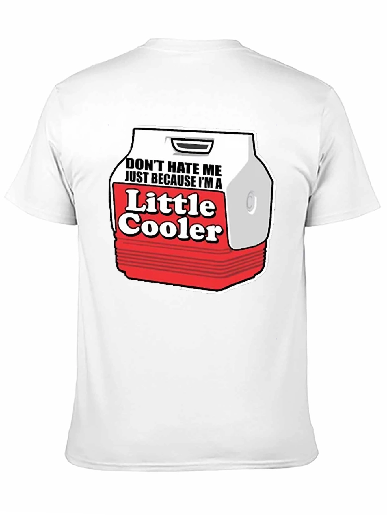 Little Cooler Graphic Tee - Funny Novelty Shirt