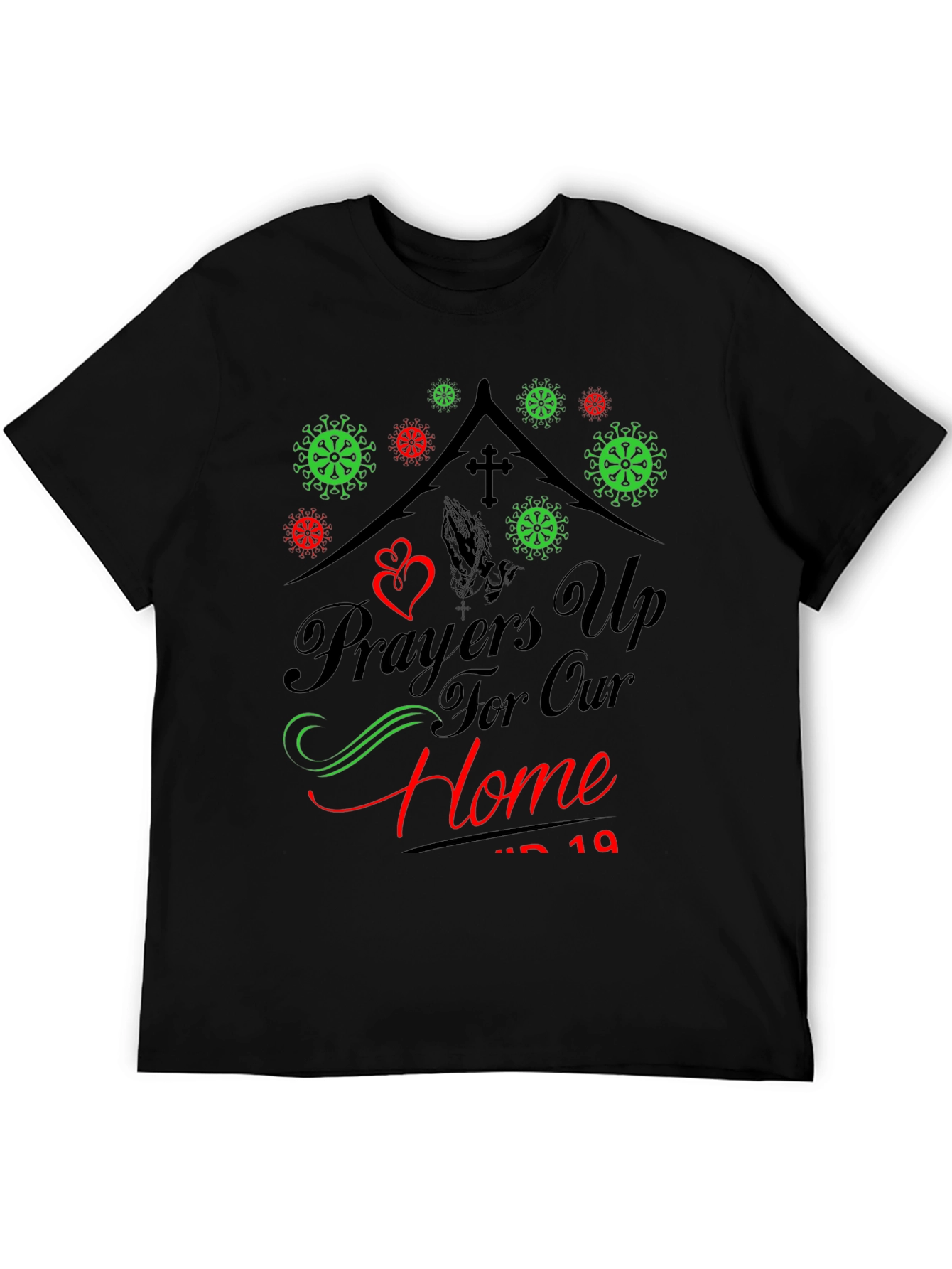 Prayers Up For Our Home COVID-19 T-Shirt