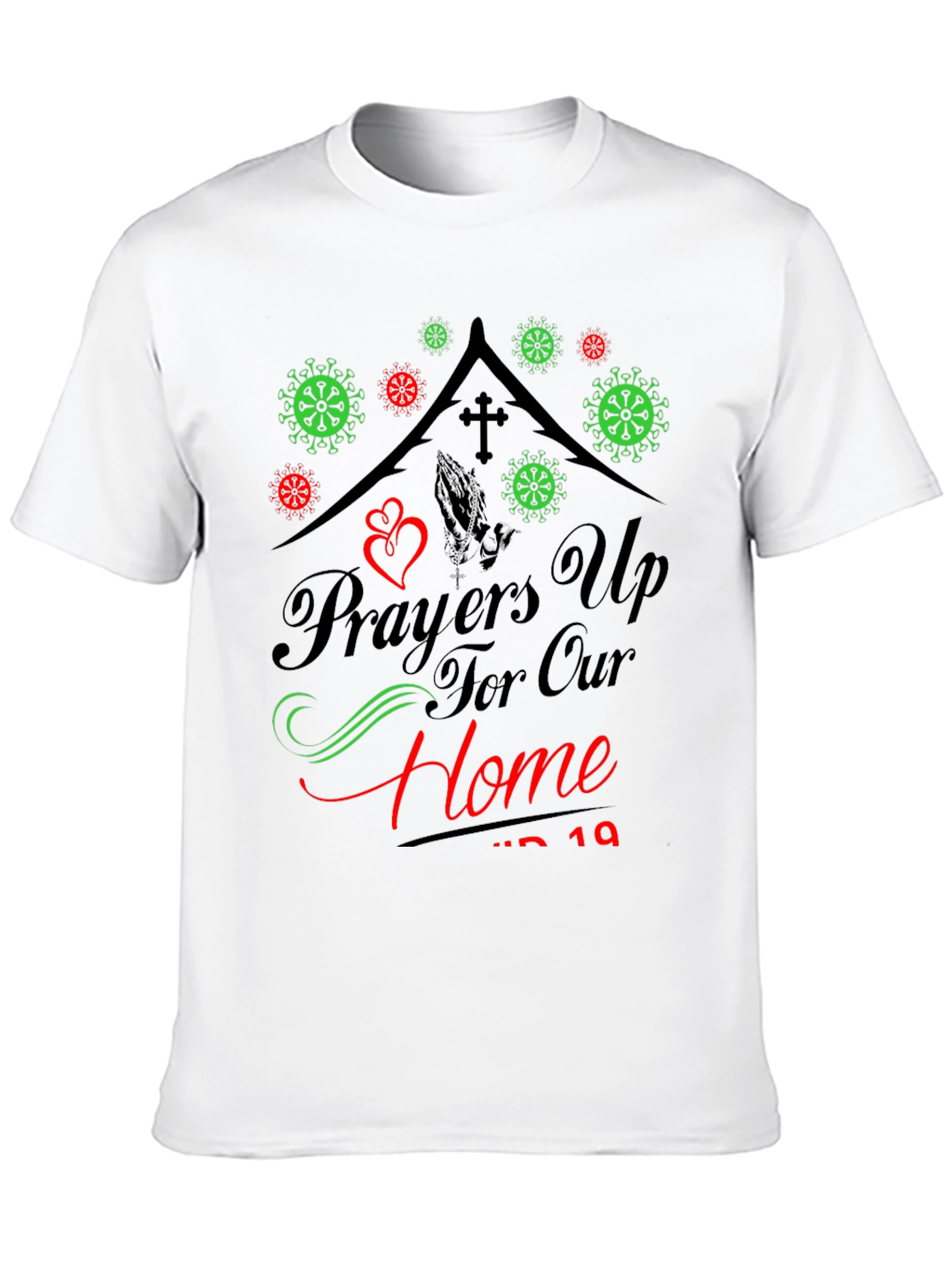 Prayers Up For Our Home COVID-19 T-Shirt