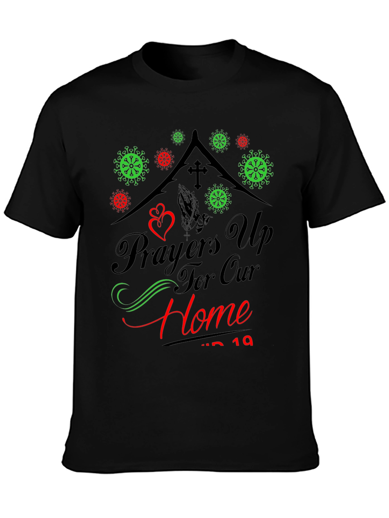 Prayers Up For Our Home COVID-19 T-Shirt
