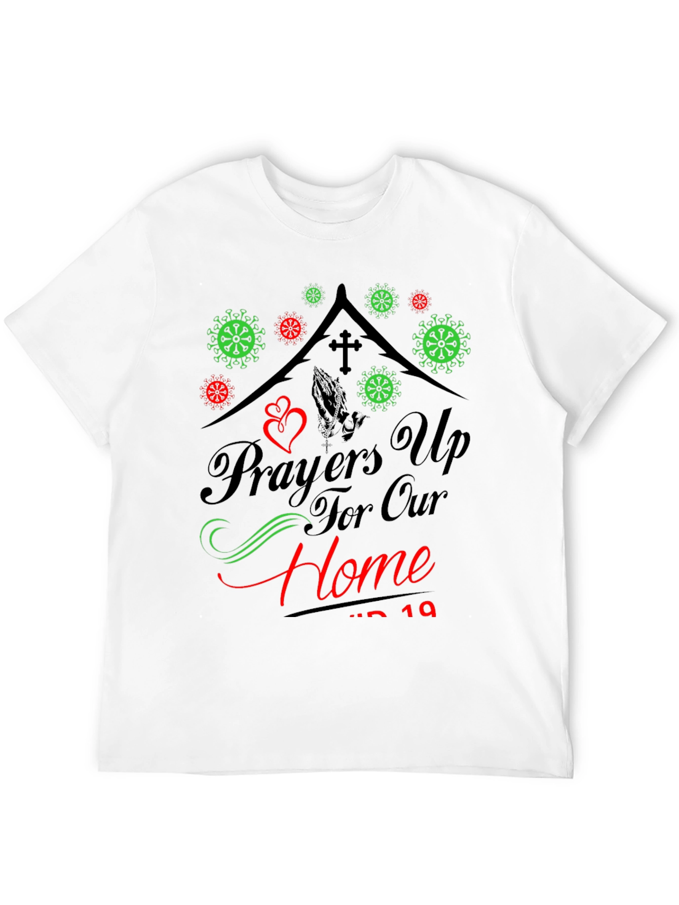 Prayers Up For Our Home COVID-19 T-Shirt