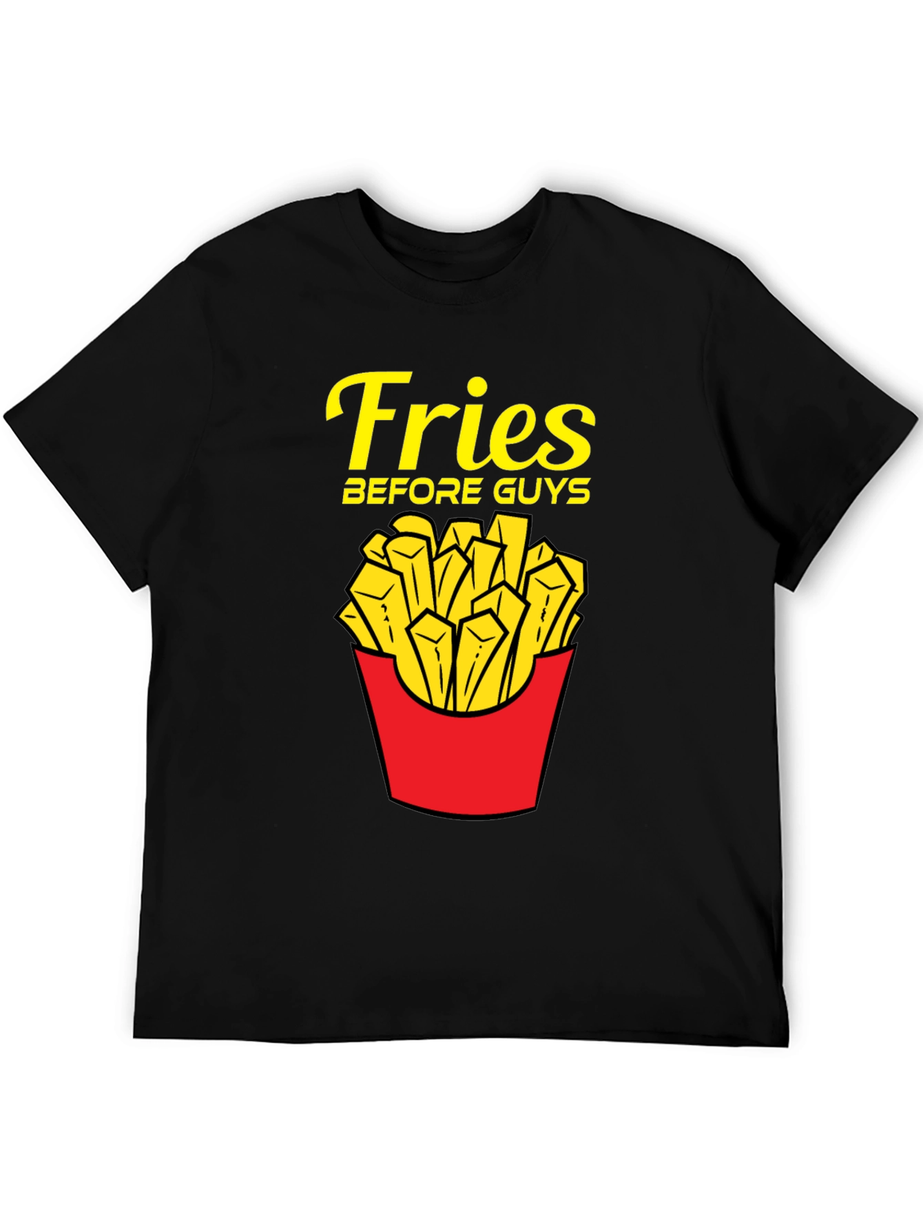 Fries Before Guys T-Shirt - Funny Foodie Tee
