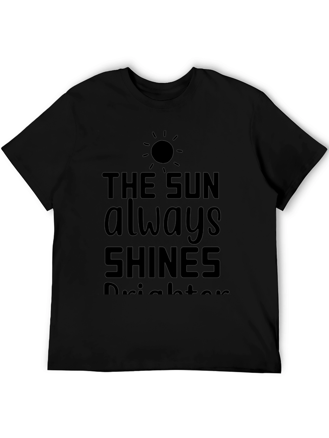 The Sun Always Shines T-Shirt - Positive Vibes