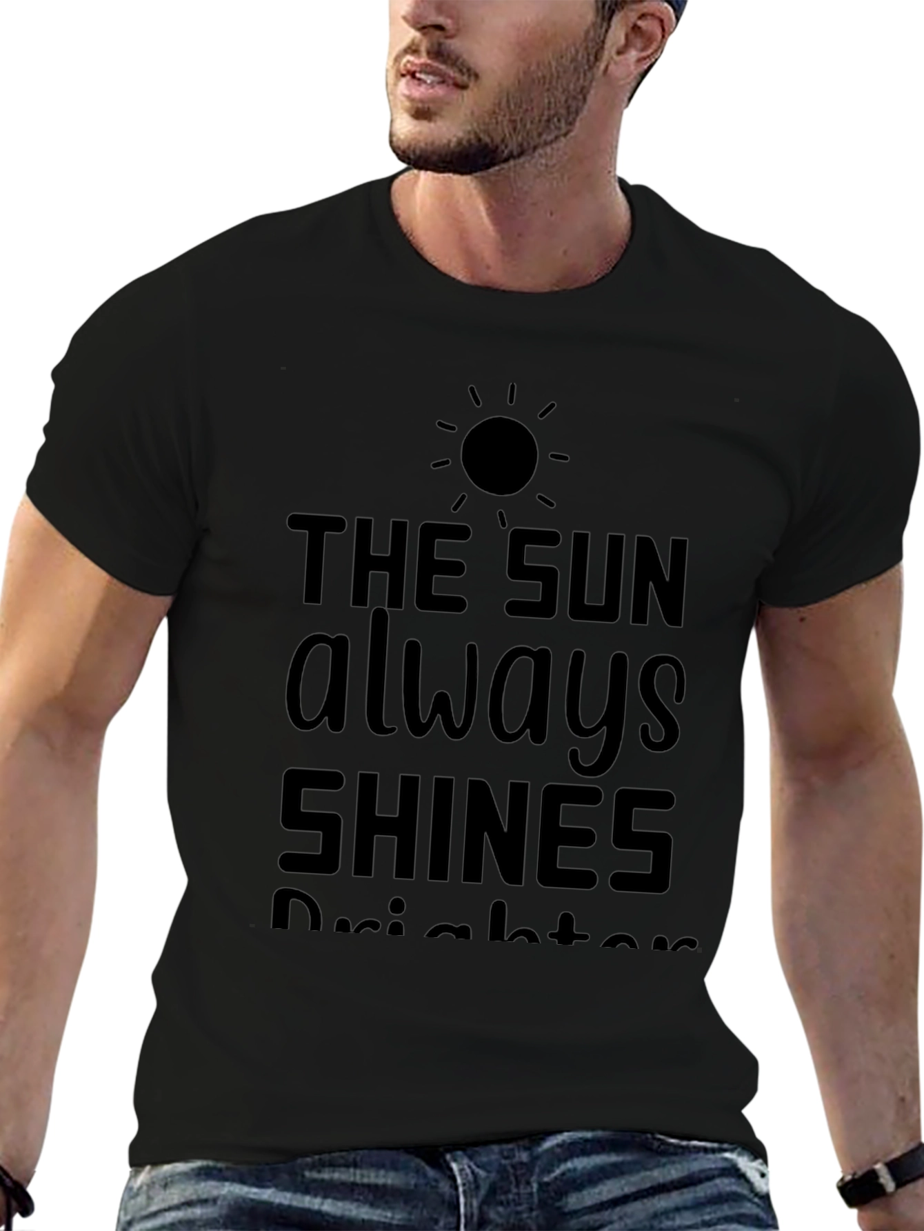 The Sun Always Shines T-Shirt - Positive Vibes