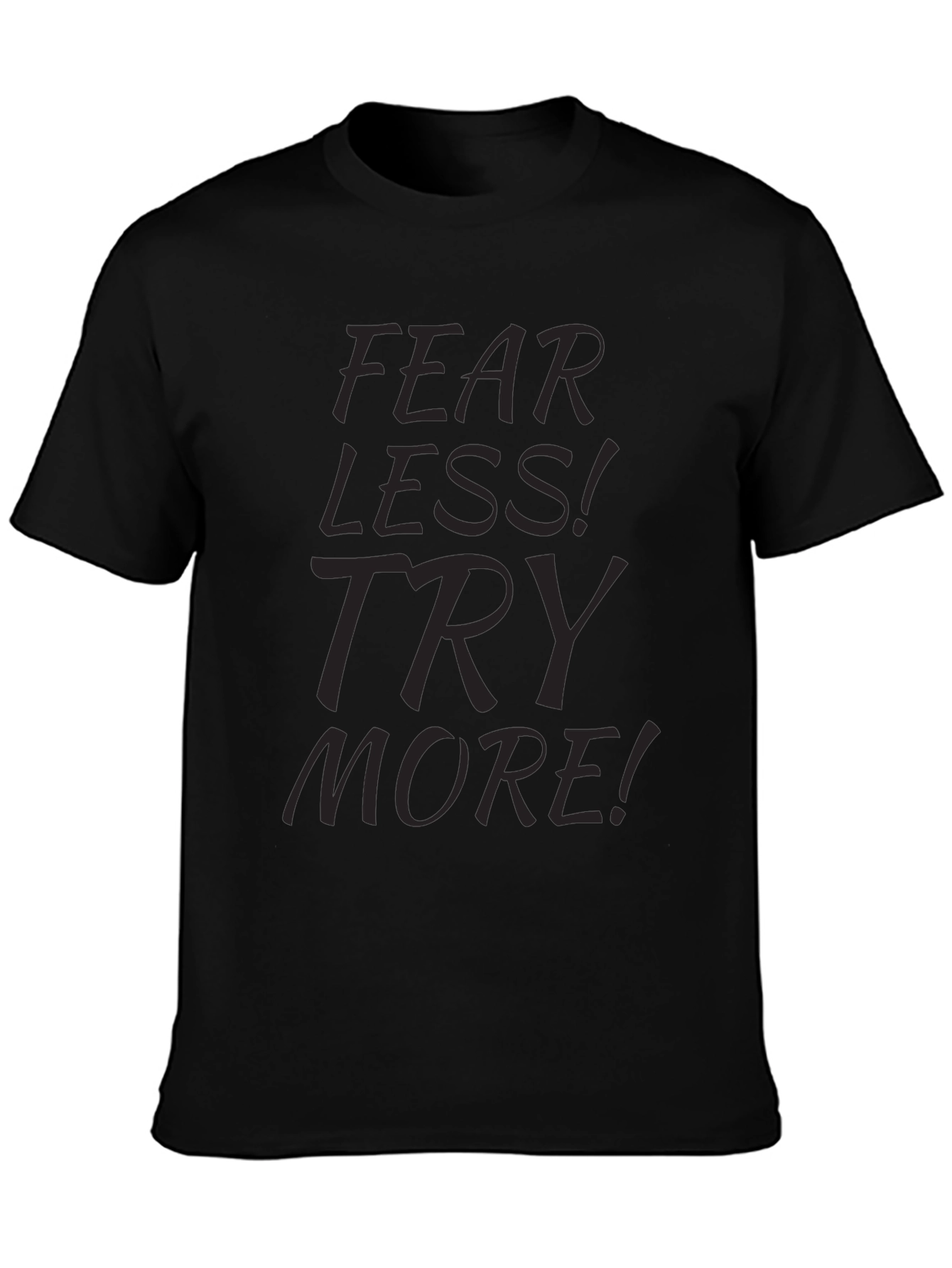 Fear Less Try More Black Graphic T-Shirt
