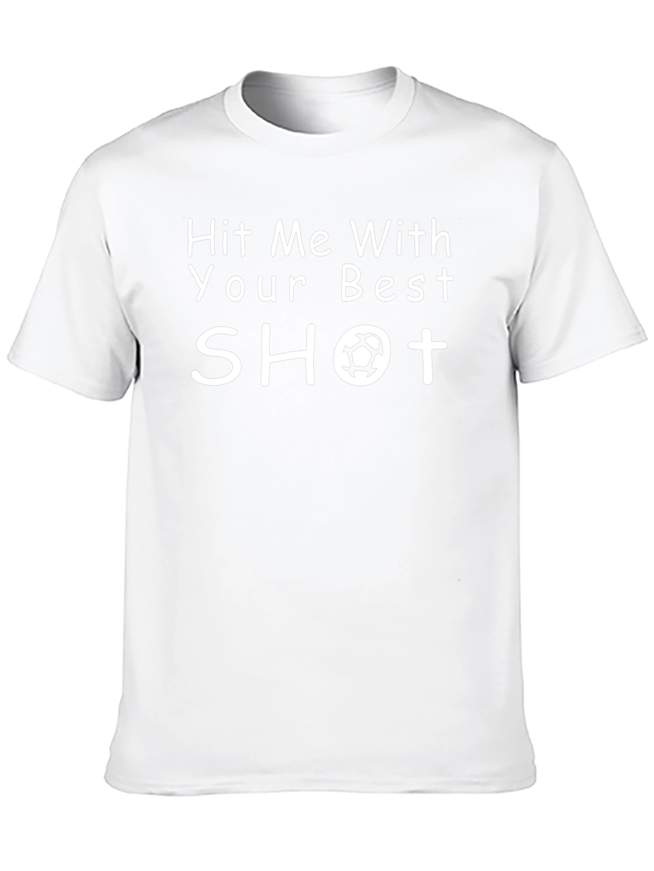 Hit Me With Your Best Shot Soccer T-Shirt