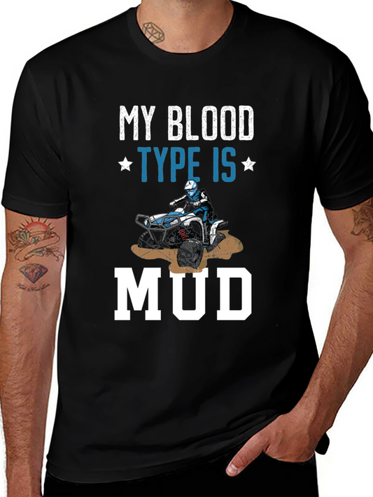 My Blood Type Is Mud ATV T-Shirt
