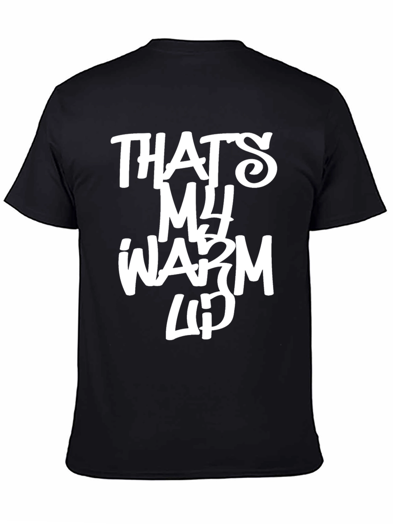 Thats My Warm Up Graphic Tee