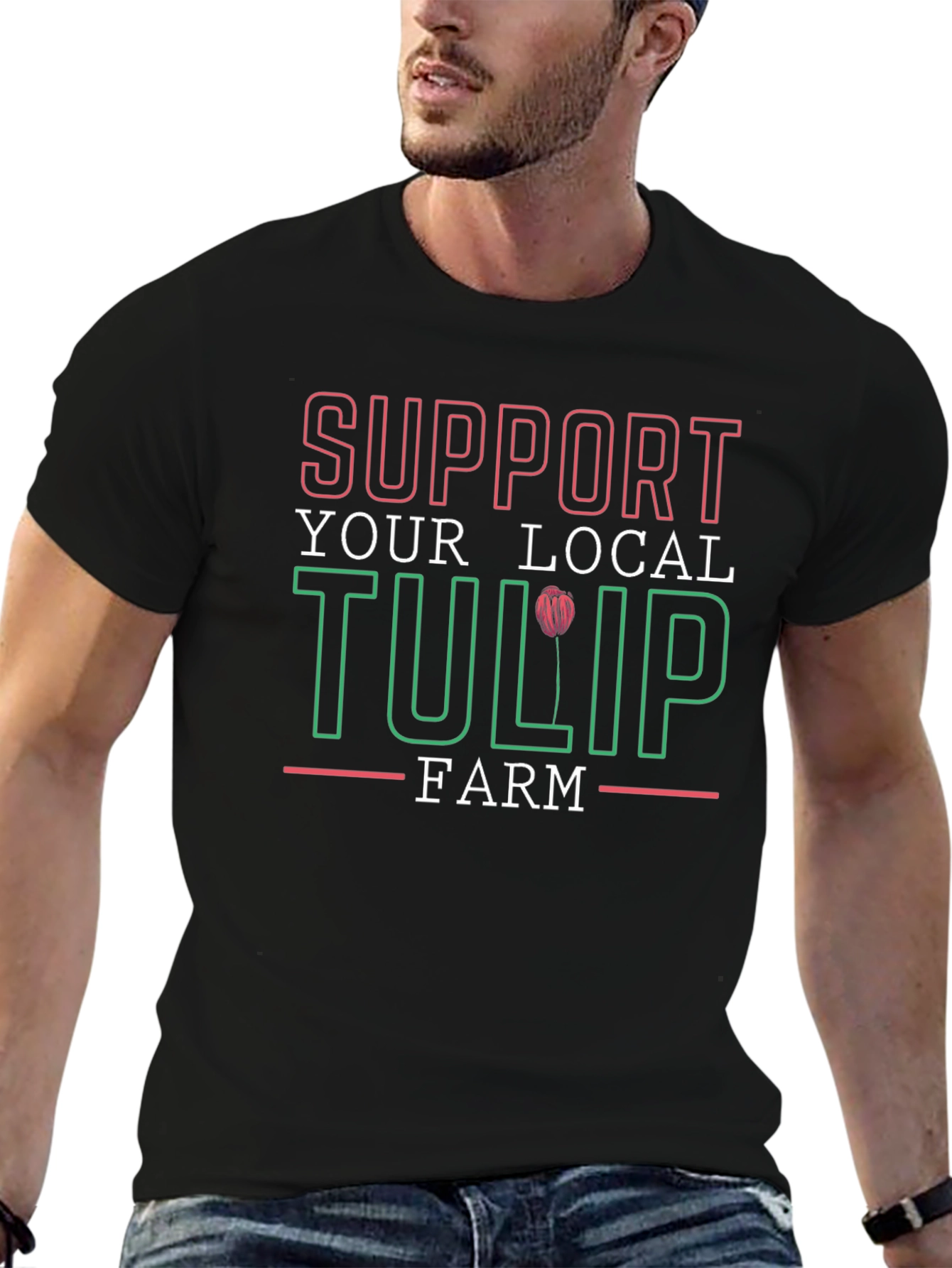 Support Your Local Tulip Farm T-Shirt