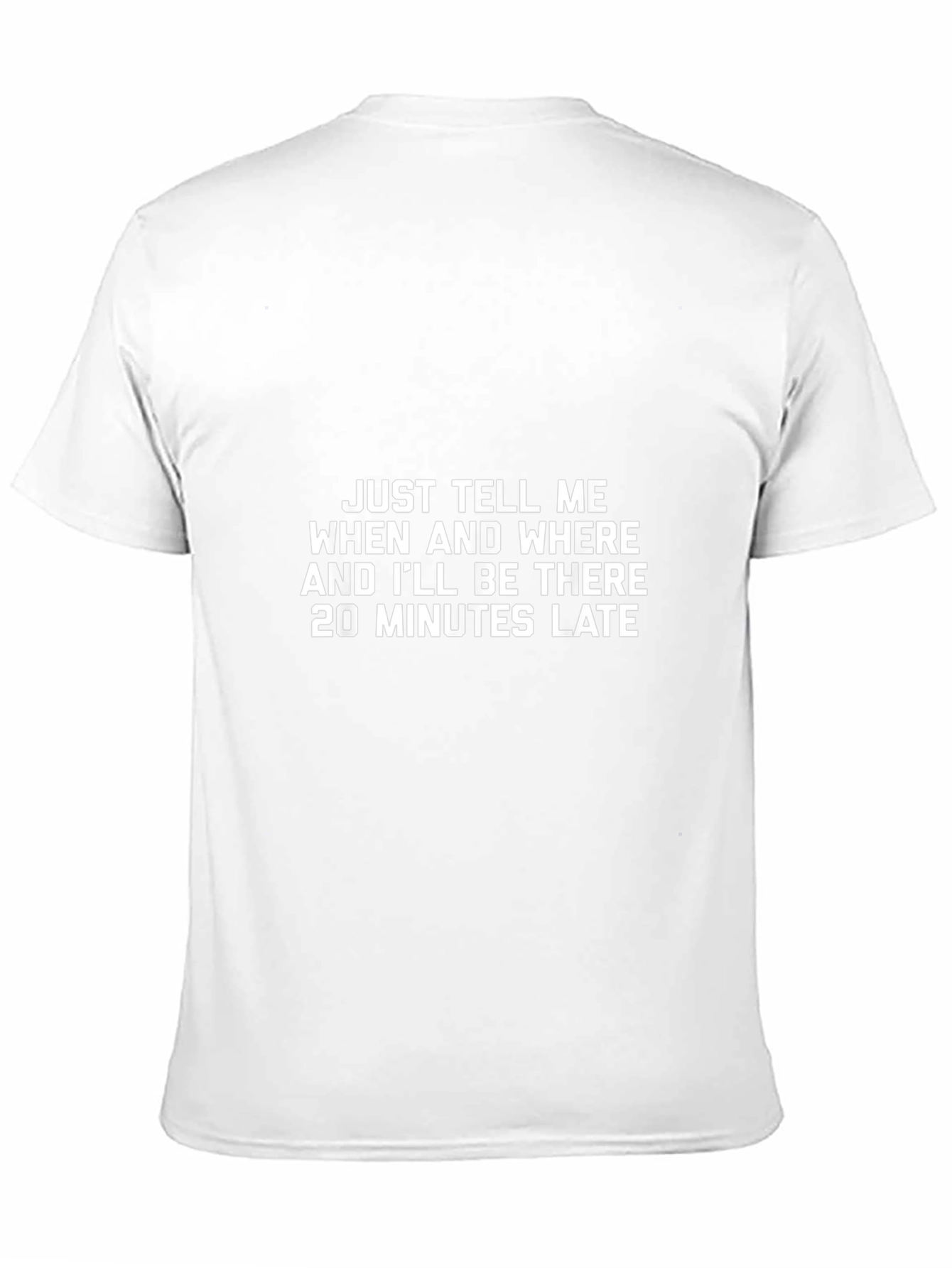 Funny Late 20 Minutes T-Shirt