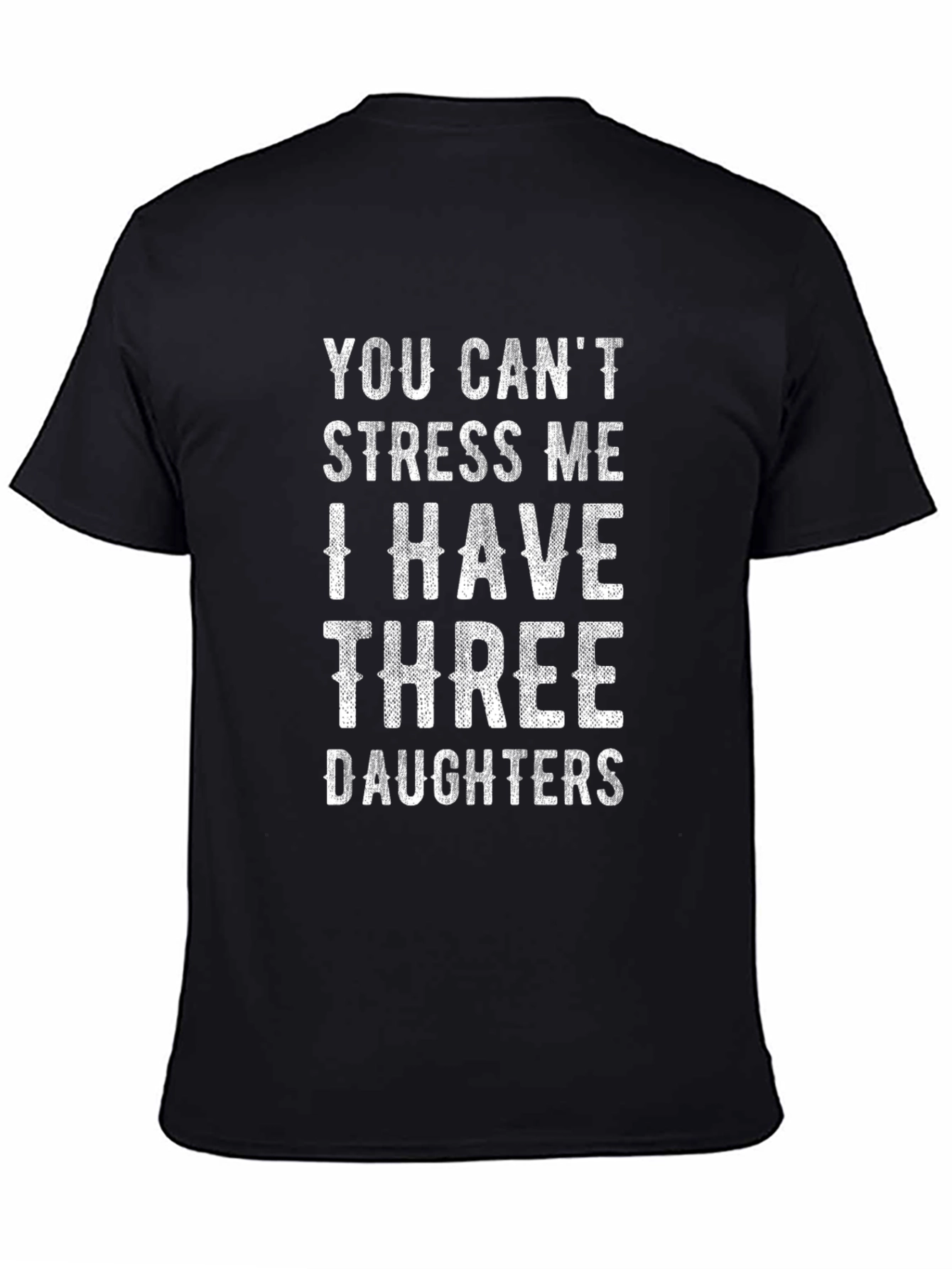 Dad Life: Three Daughters T-Shirt
