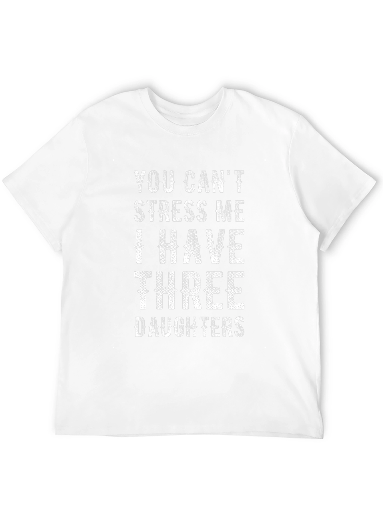 Dad Life: Three Daughters T-Shirt