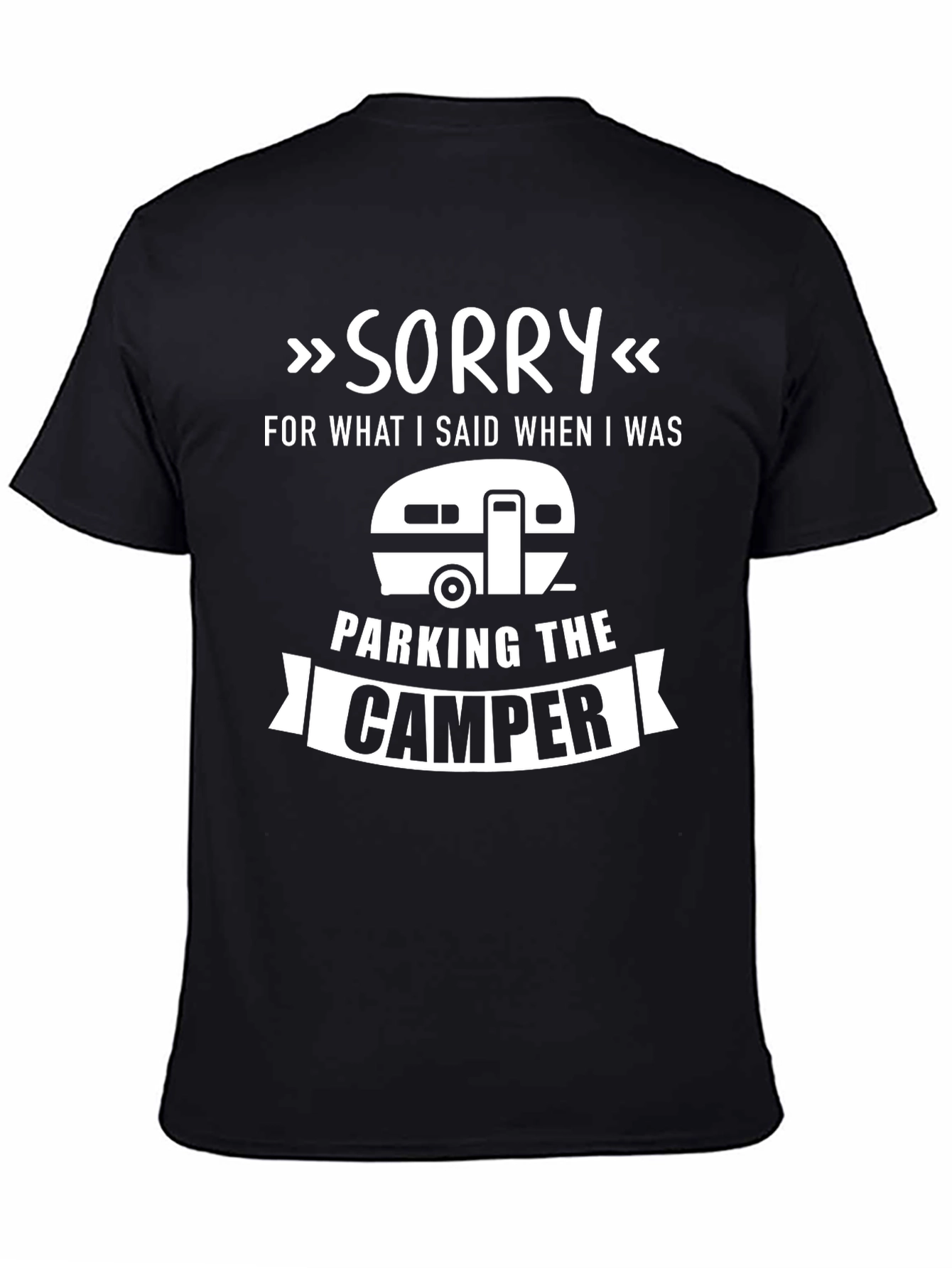 Sorry For What I Said Camper T-Shirt