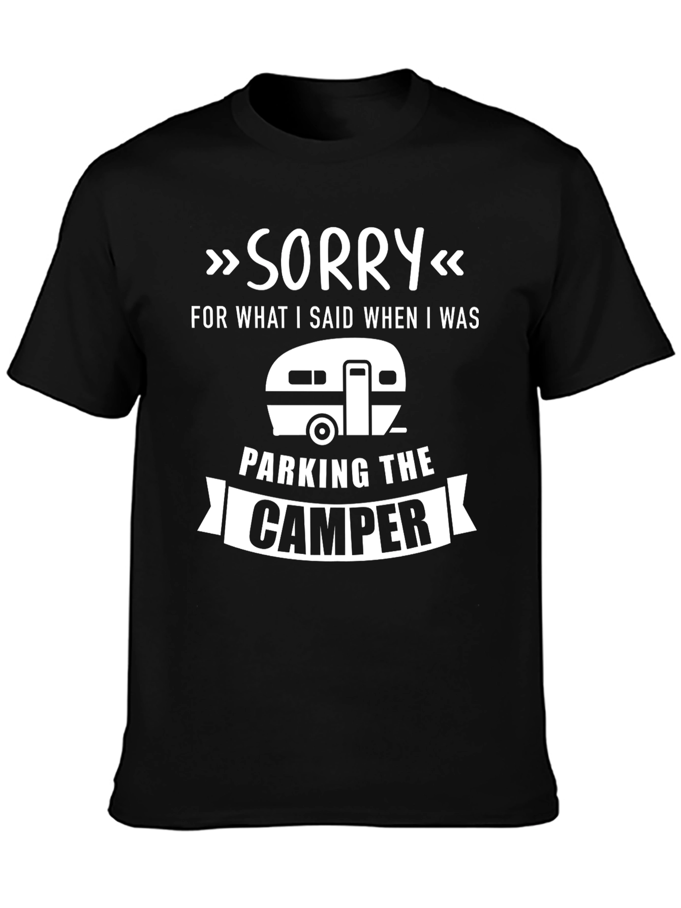 Sorry For What I Said Camper T-Shirt