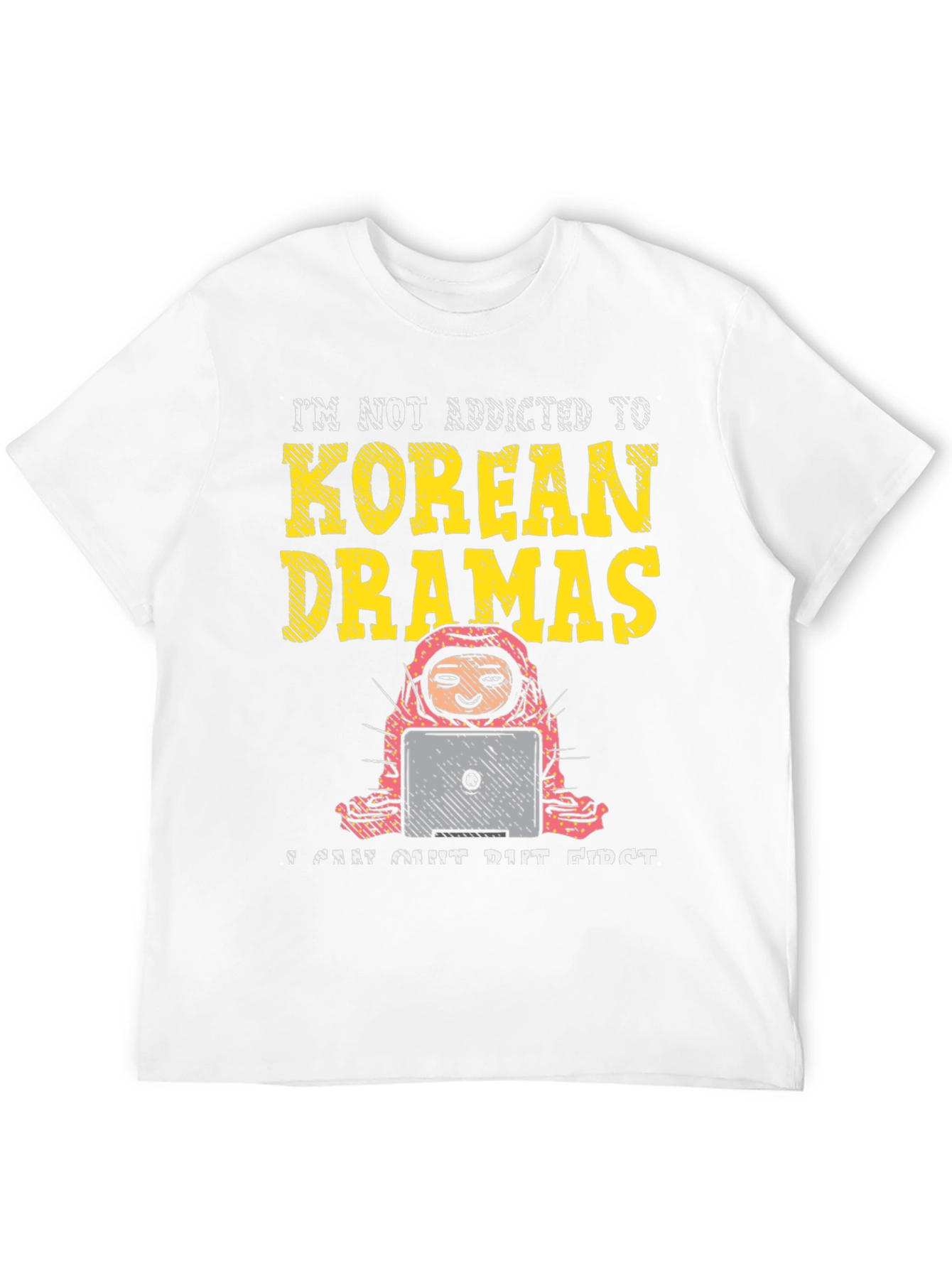 Korean Drama Addict T-Shirt - Funny Unisex Tee