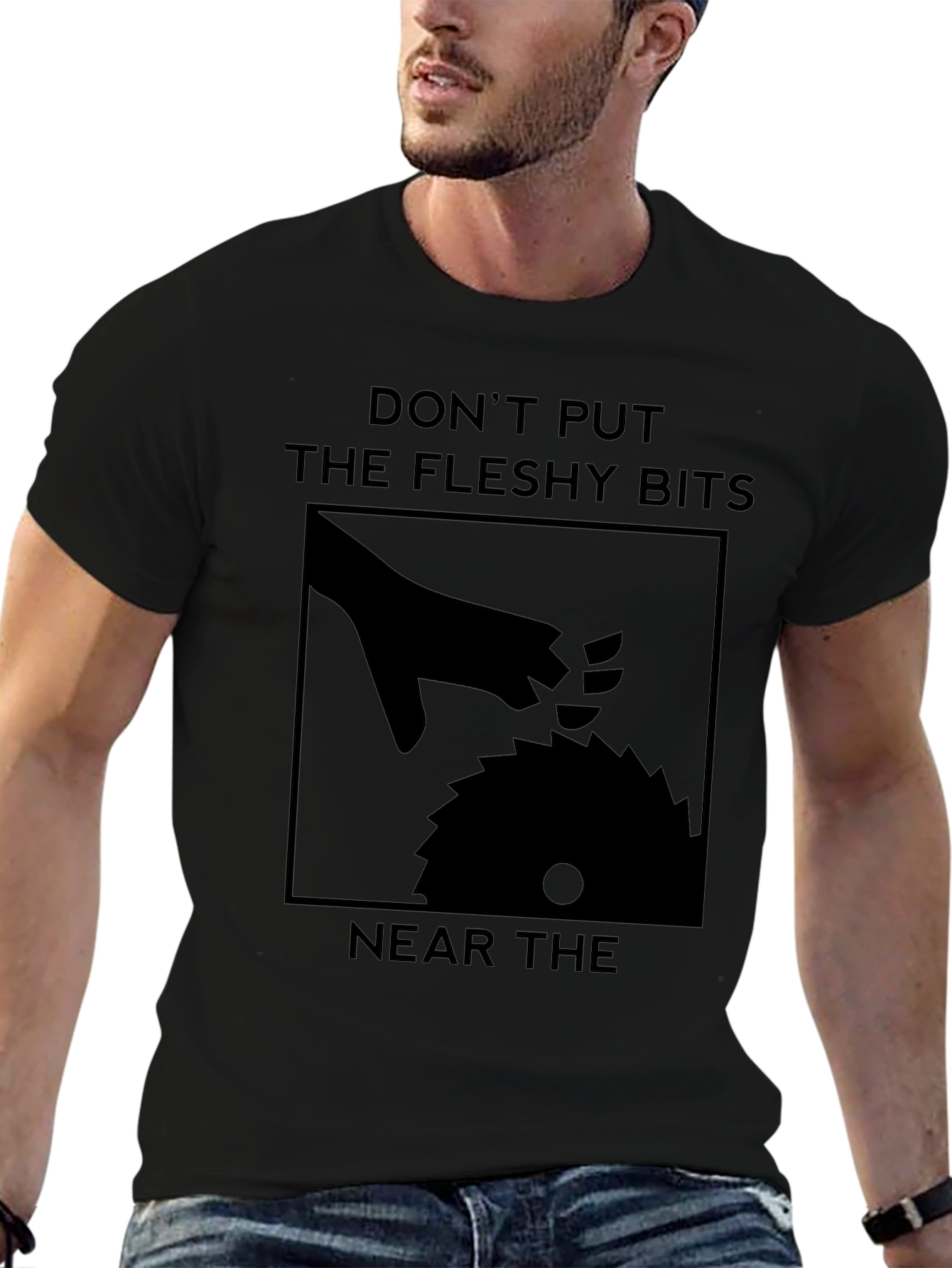 Dont Put The Fleshy Bits Near The Saw T-Shirt