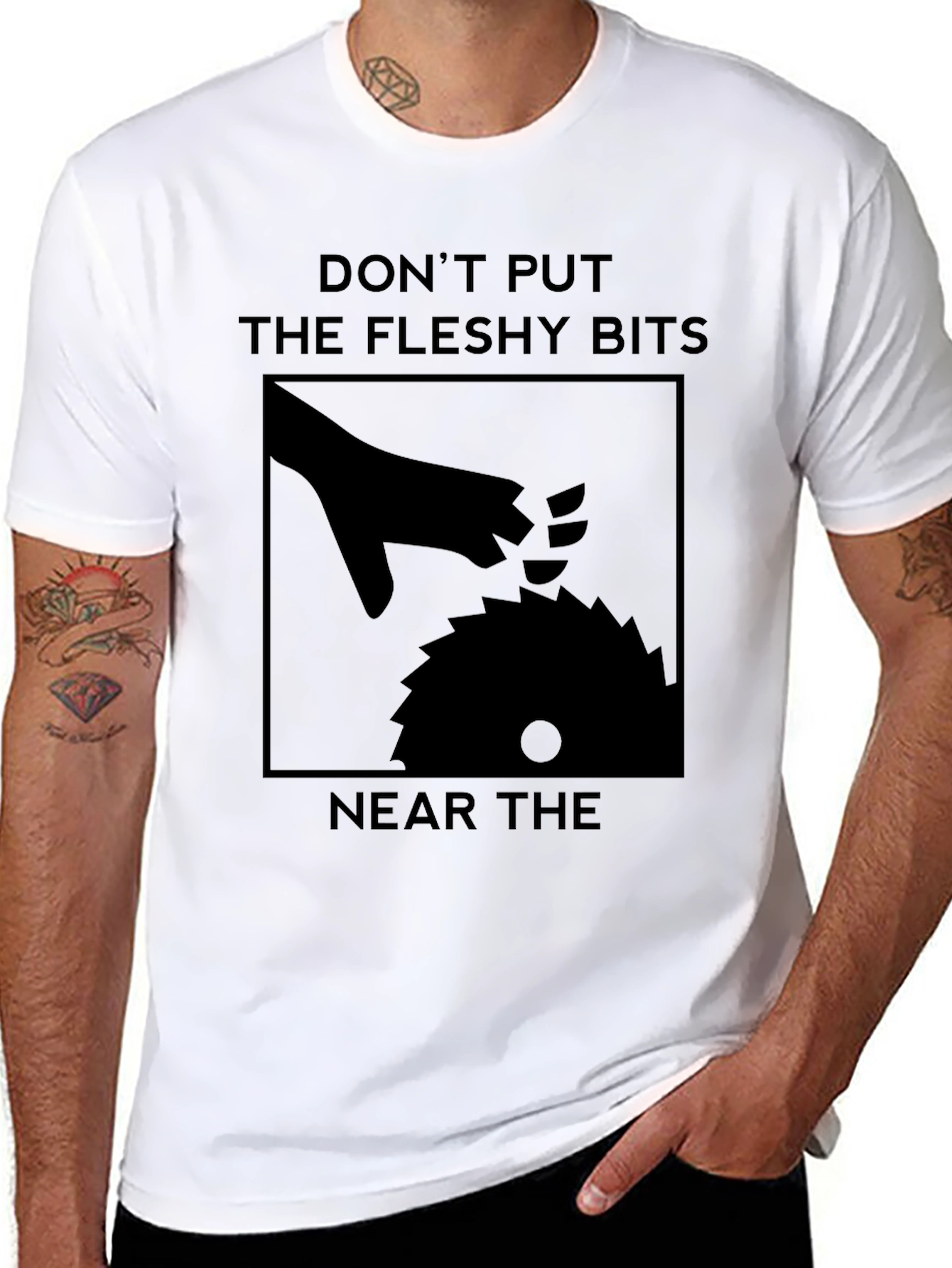 Dont Put The Fleshy Bits Near The Saw T-Shirt