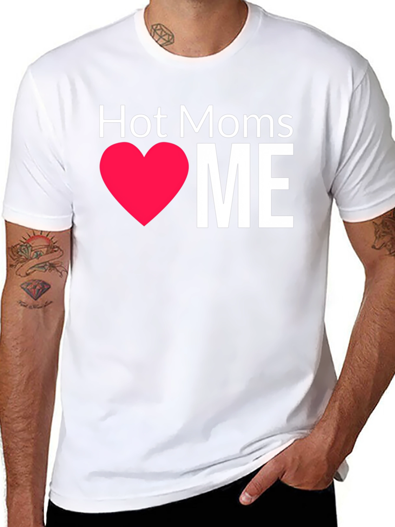 Hot Moms Love Me - Graphic T-Shirt